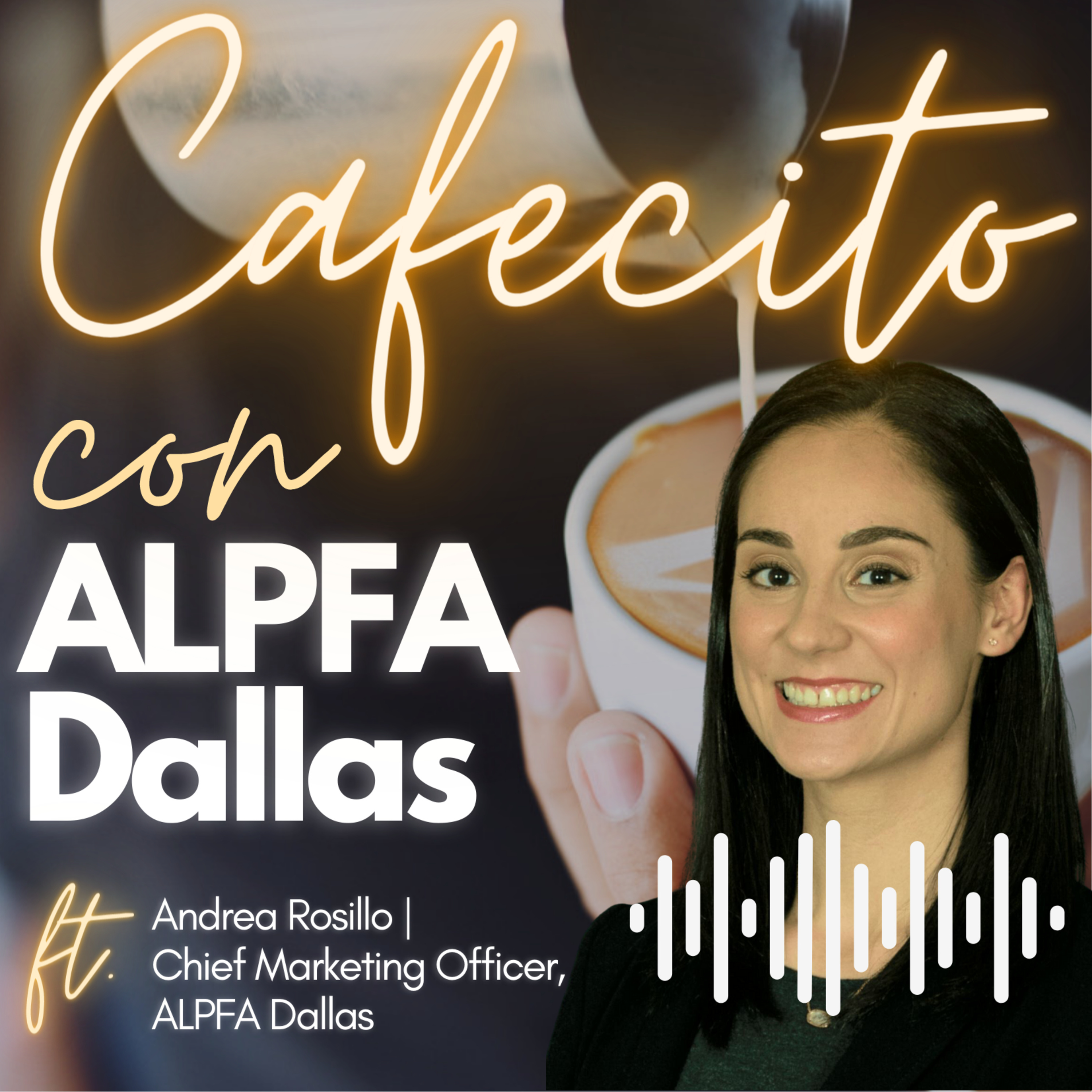 Cafecito con ALPFA Dallas