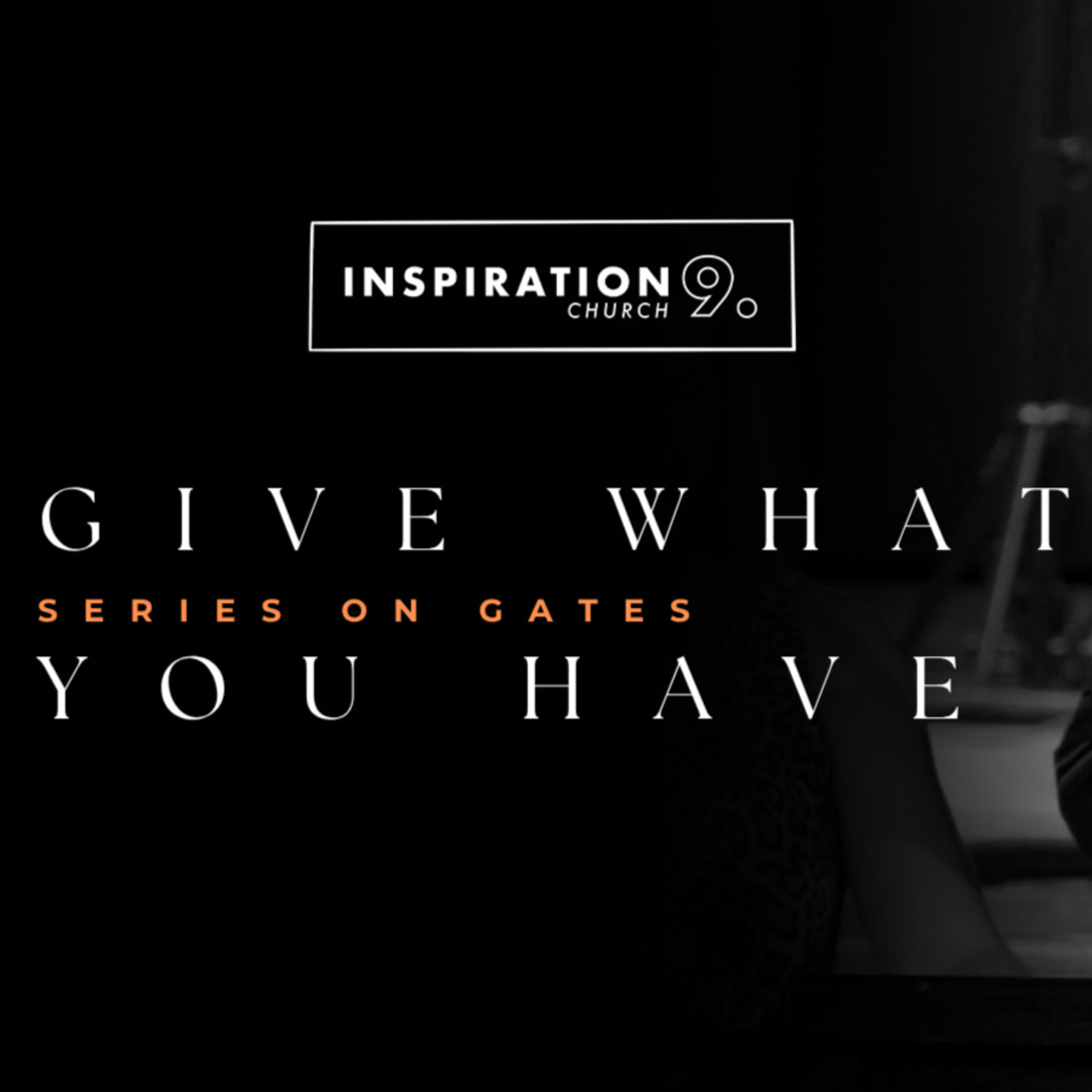 Series on Gates: Give What You Have // June 21, 2026 episode artwork