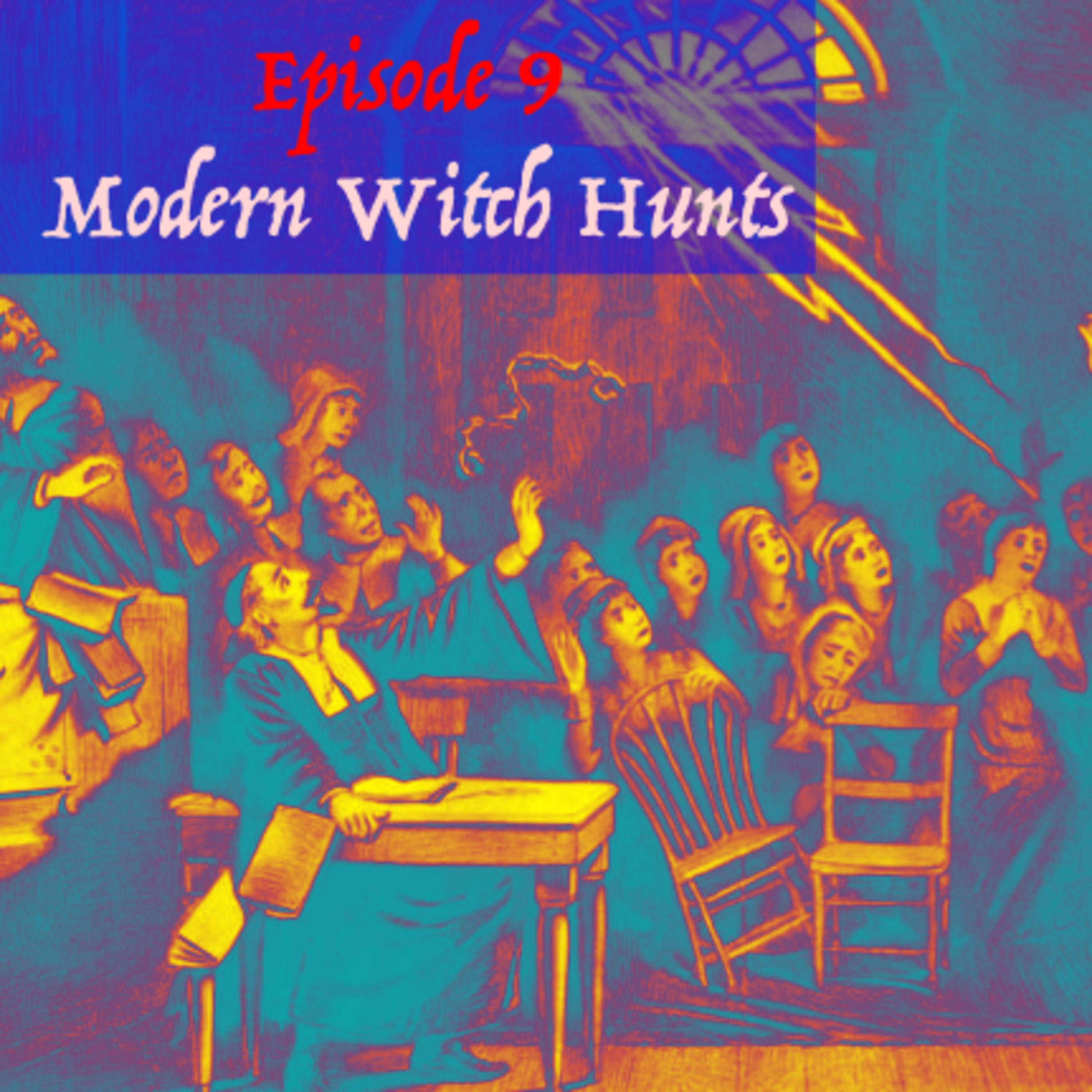 Episode 5: Modern Day Witch Hunts episode artwork