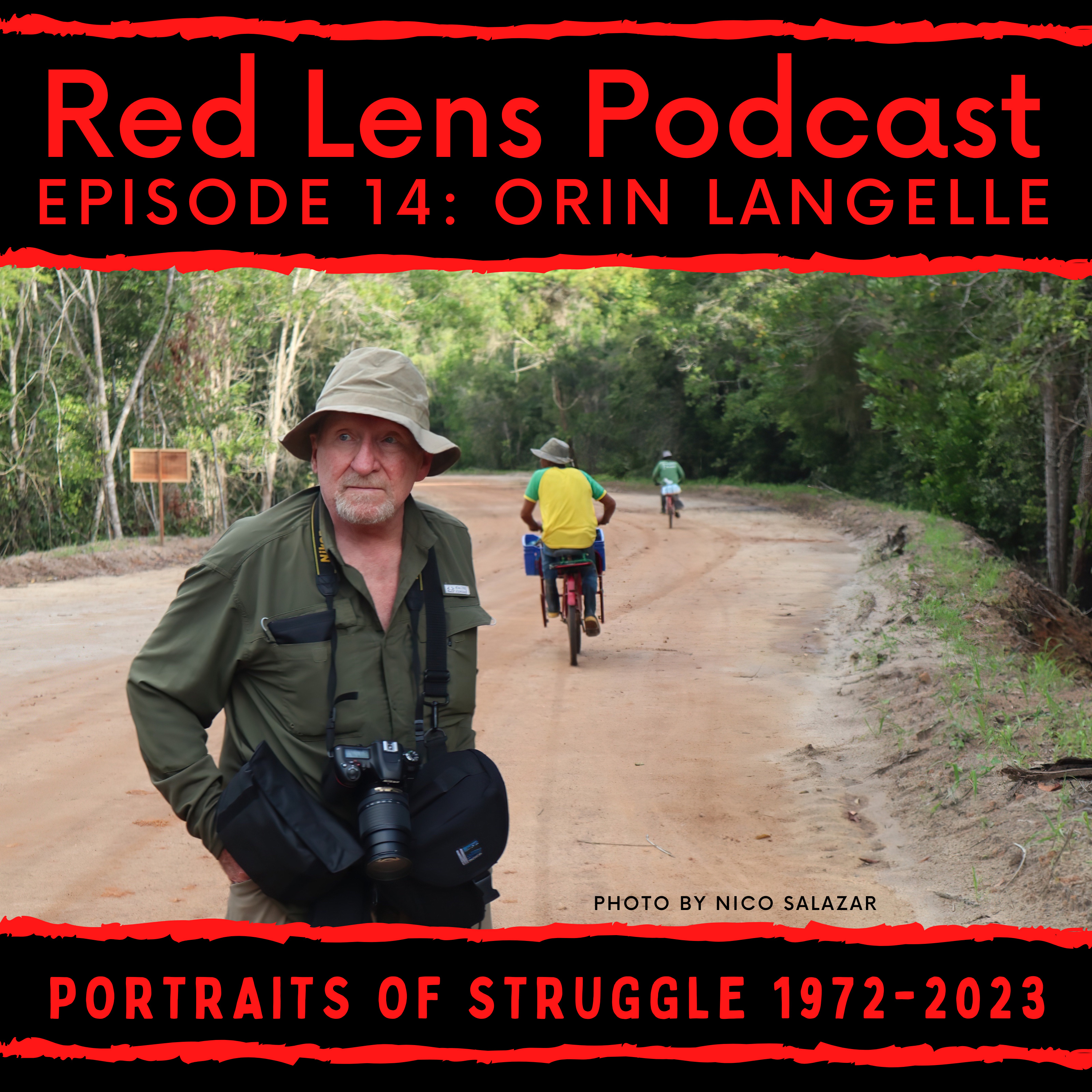 Red Lens 14: Portraits of Struggle with Orin Langelle