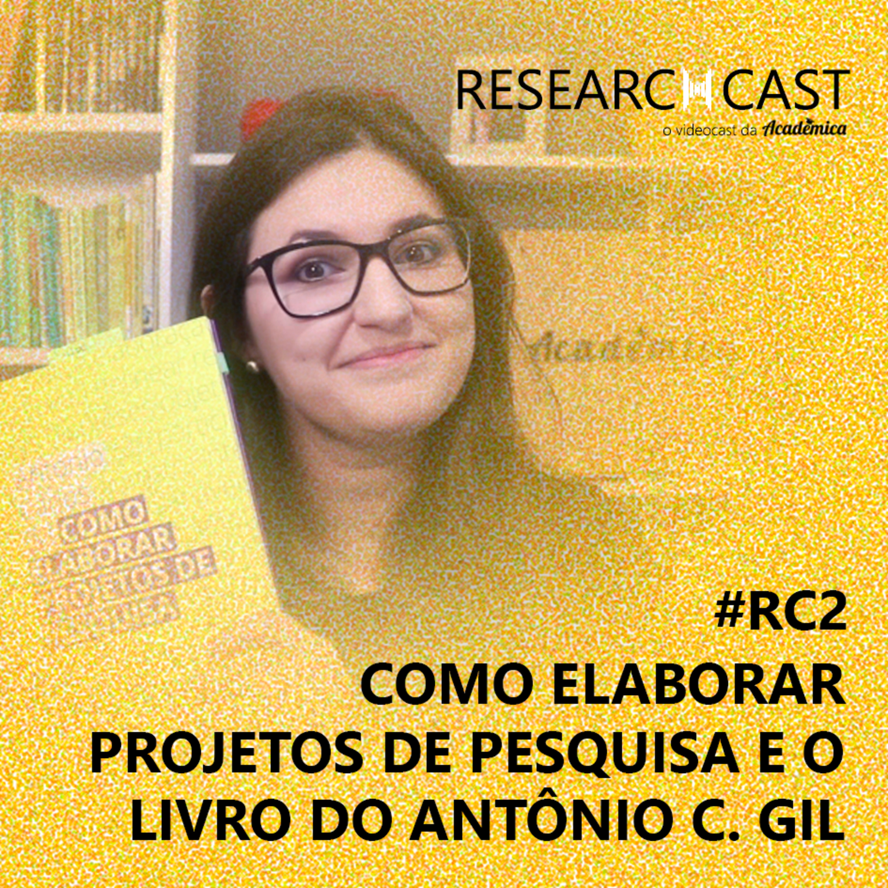 Como elaborar projetos de pesquisa? // Resenha do livro de Antônio Carlos Gil - ResearchCast 2 episode artwork