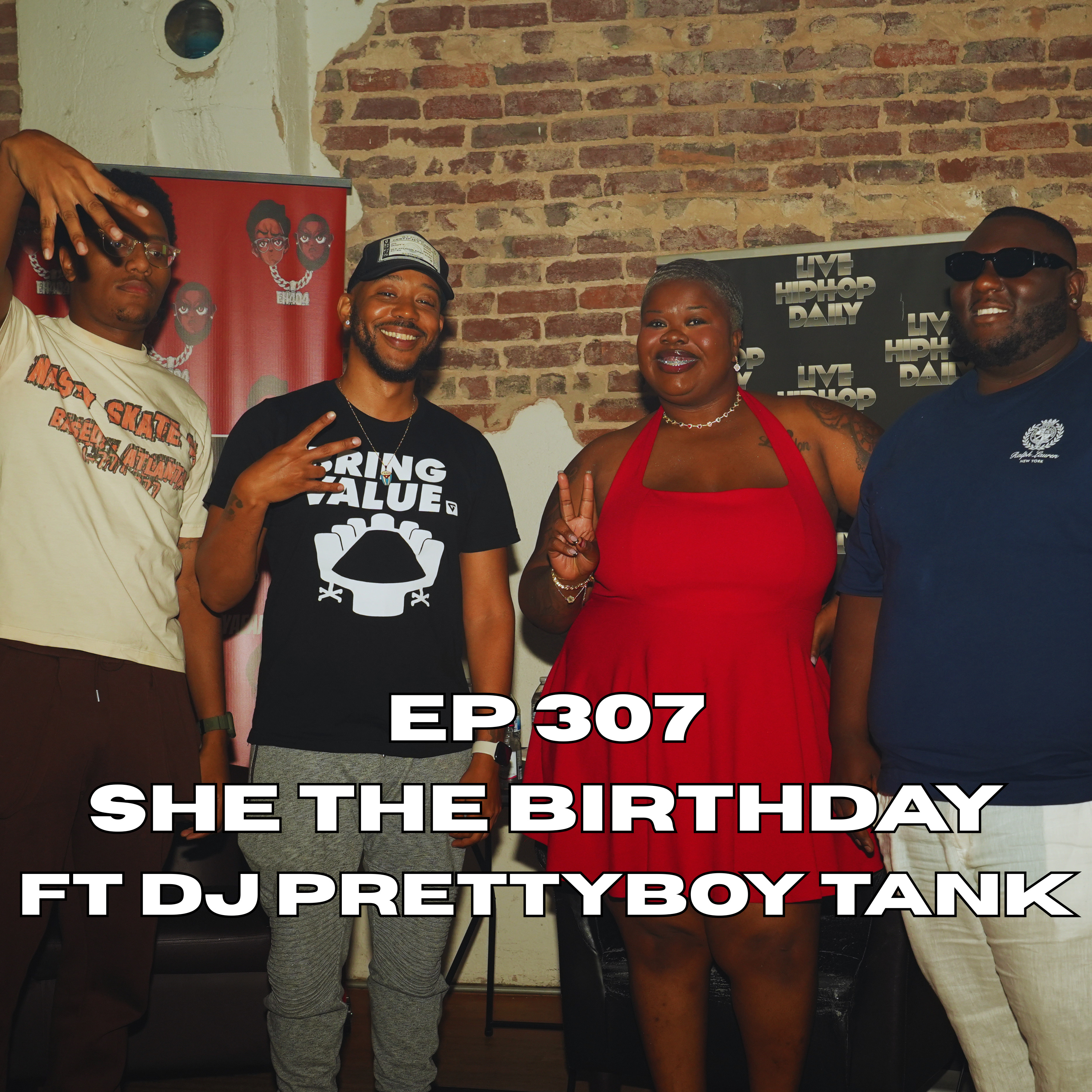 EP307 - She The Birthday FT Dj Prettyboy Tank episode artwork