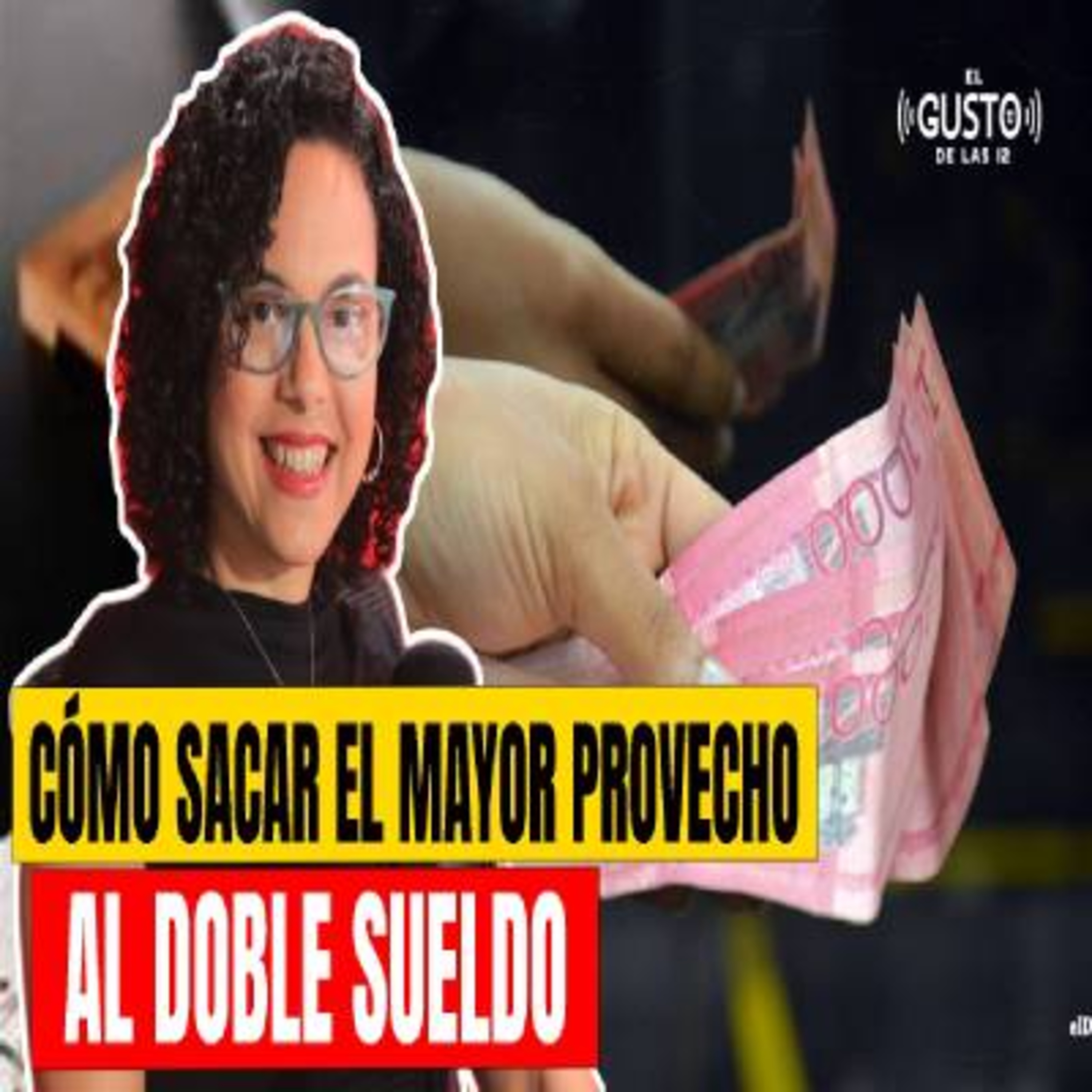 CÓMO SACAR EL MAYOR PROVECHO AL DOBLE SUELDO - SHEILA MARTÍNEZ  episode artwork