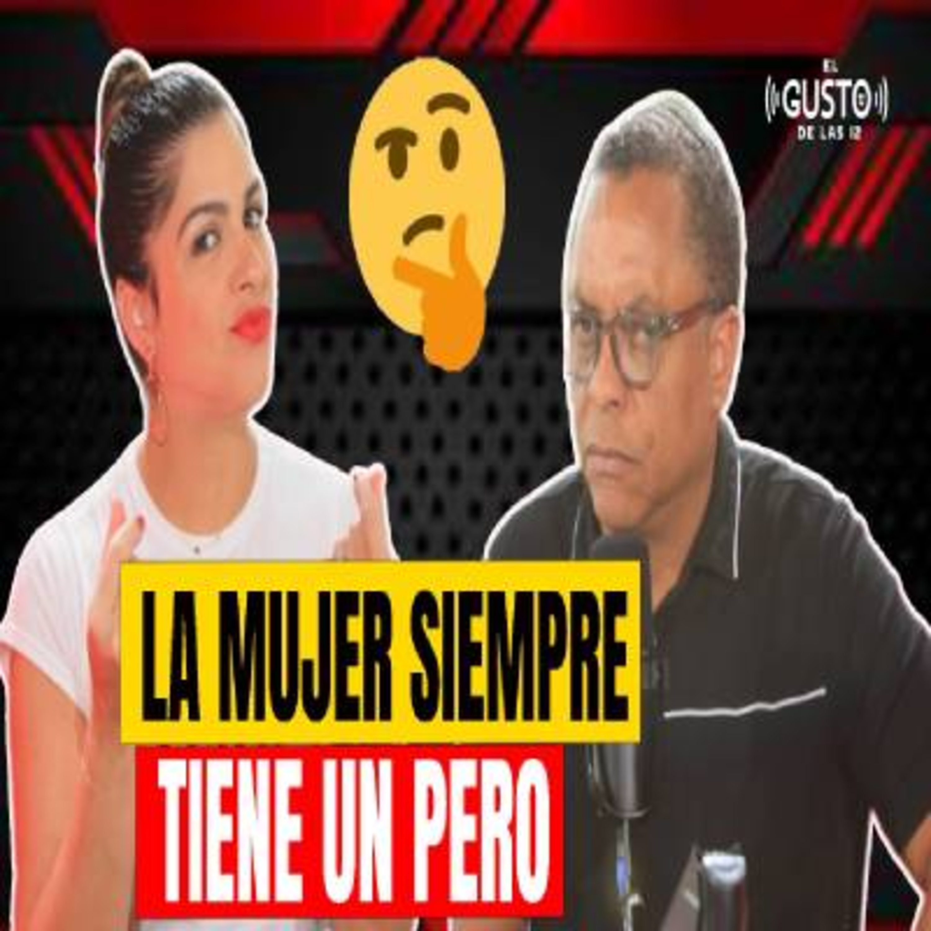 LA MUJER SIEMPRE TIENE UN PERO #elgustodeellos episode artwork