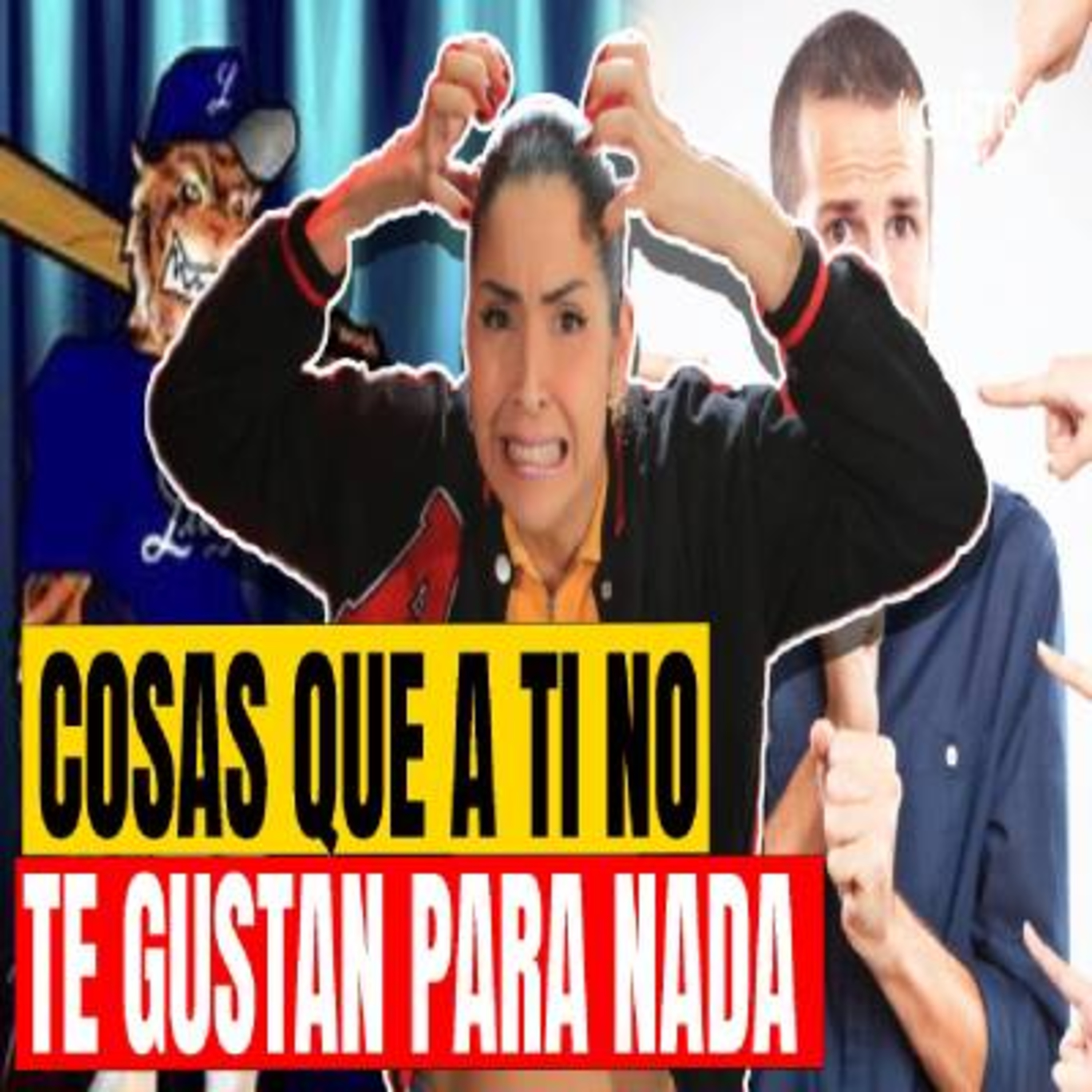 COSAS QUE A TI NO TE GUSTAN PARA NADA episode artwork