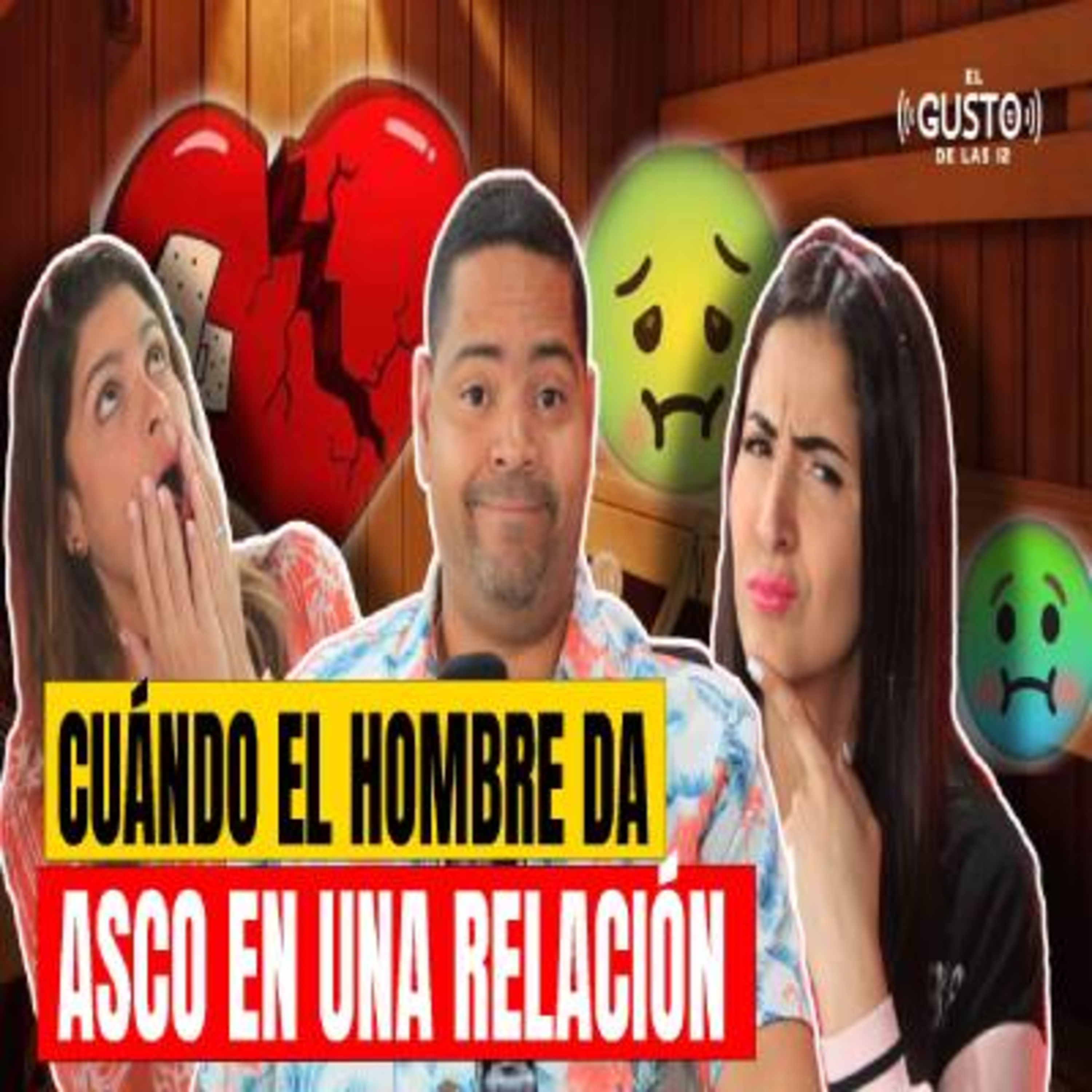 CUÁNDO EL HOMBRE DA ASCO EN UNA RELACIÓN #elgustodeellas episode artwork