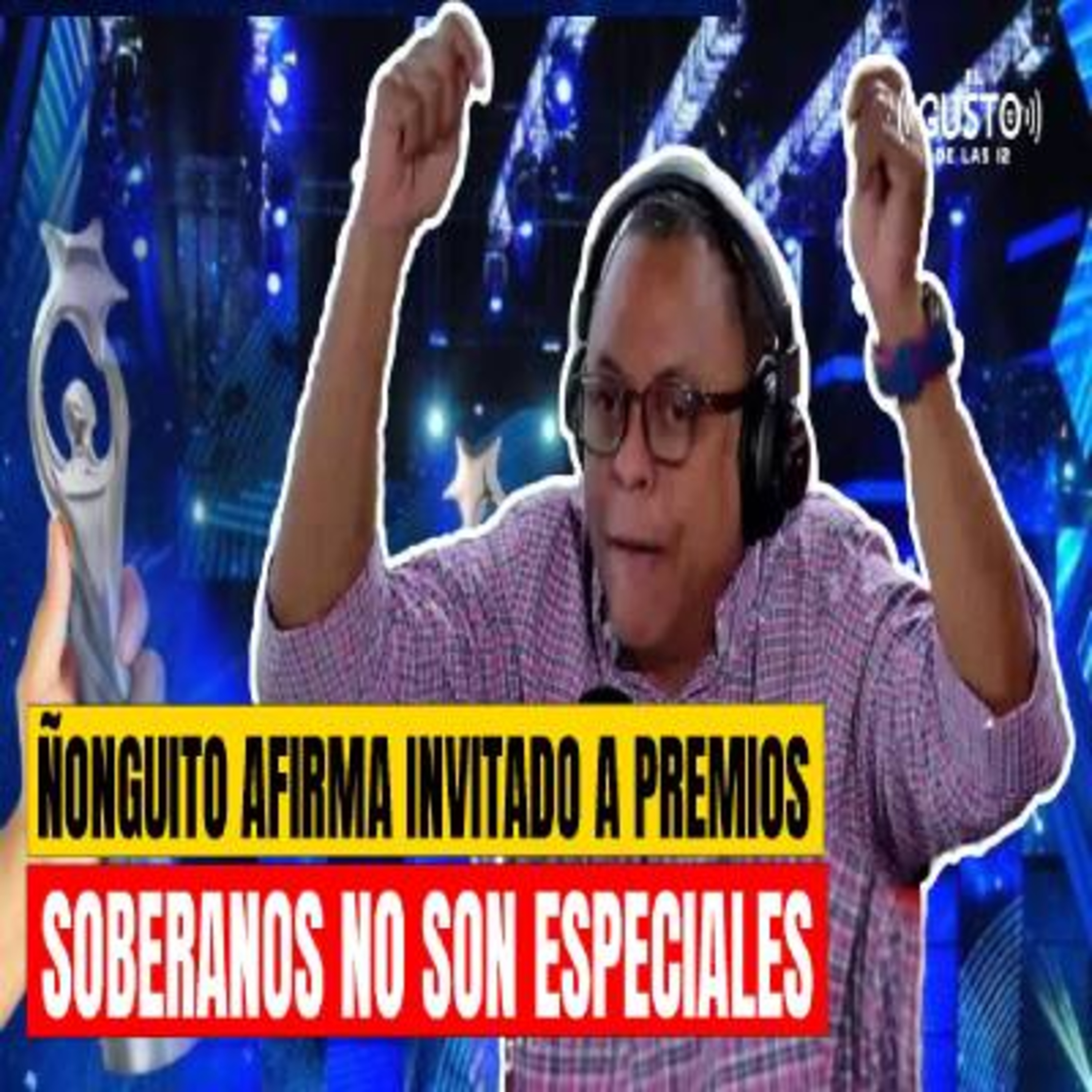 ÑONGUITO AFIRMA INVITADO A PREMIOS SOBERANOS NO SON ESPECIALES episode artwork