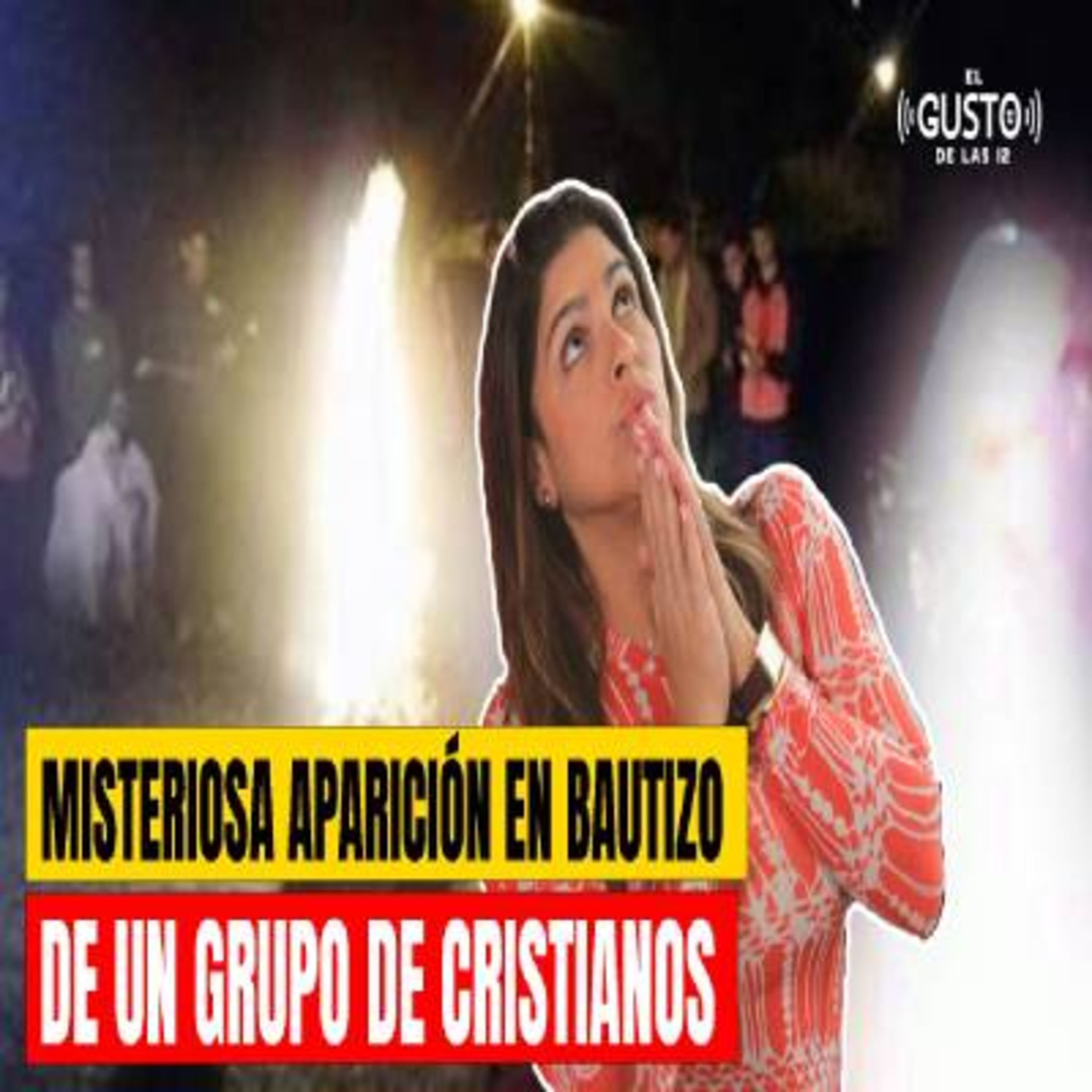 MISTERIOSA APARICIÓN EN BAUTIZO DE UN GRUPO DE CRISTIANOS episode artwork