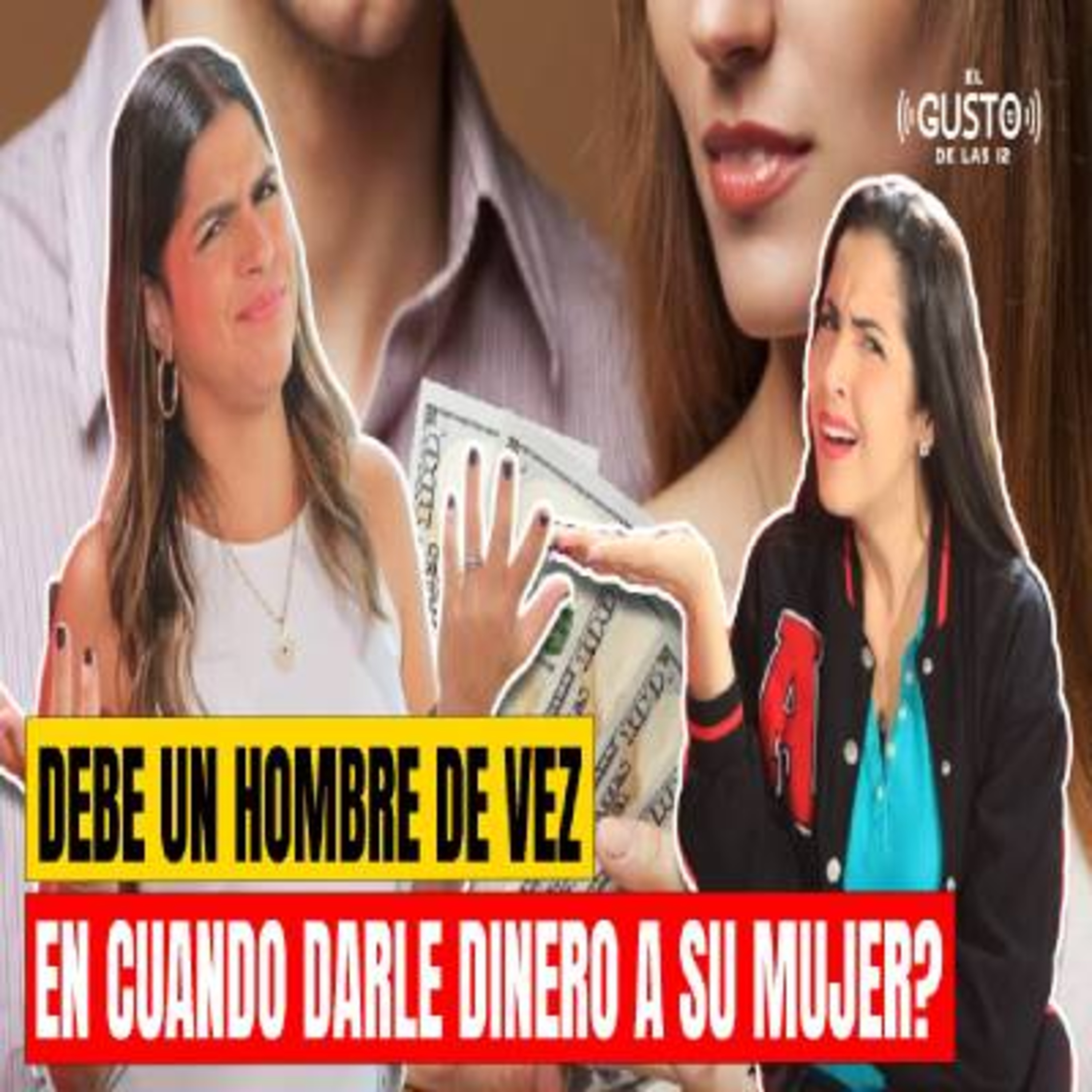 ¿DEBE UN HOMBRE DE VEZ EN CUANDO DARLE DINERO A SU MUJER? episode artwork
