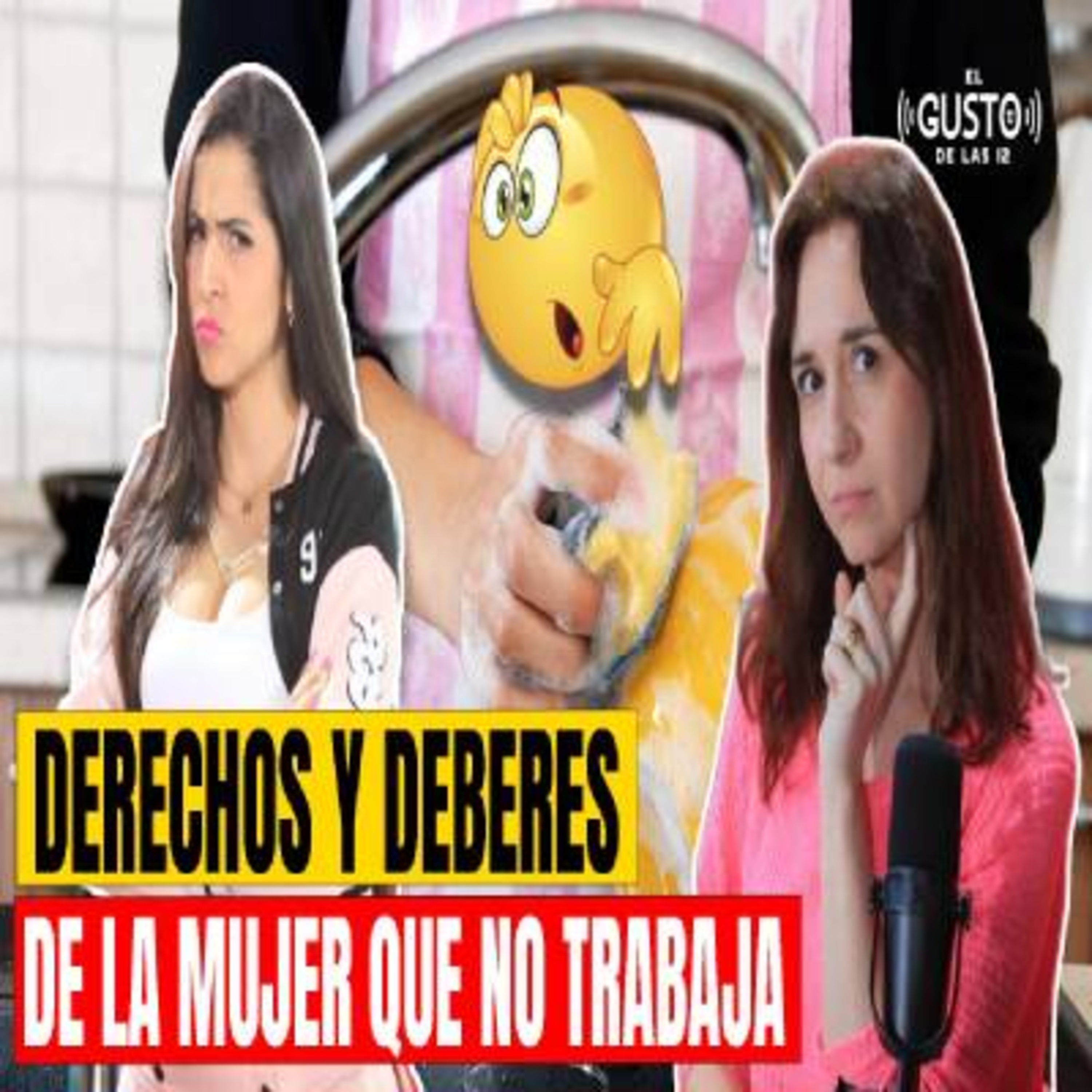 DERECHOS Y DEBERES DE LA MUJER QUE NO TRABAJA #elgustodeellas episode artwork