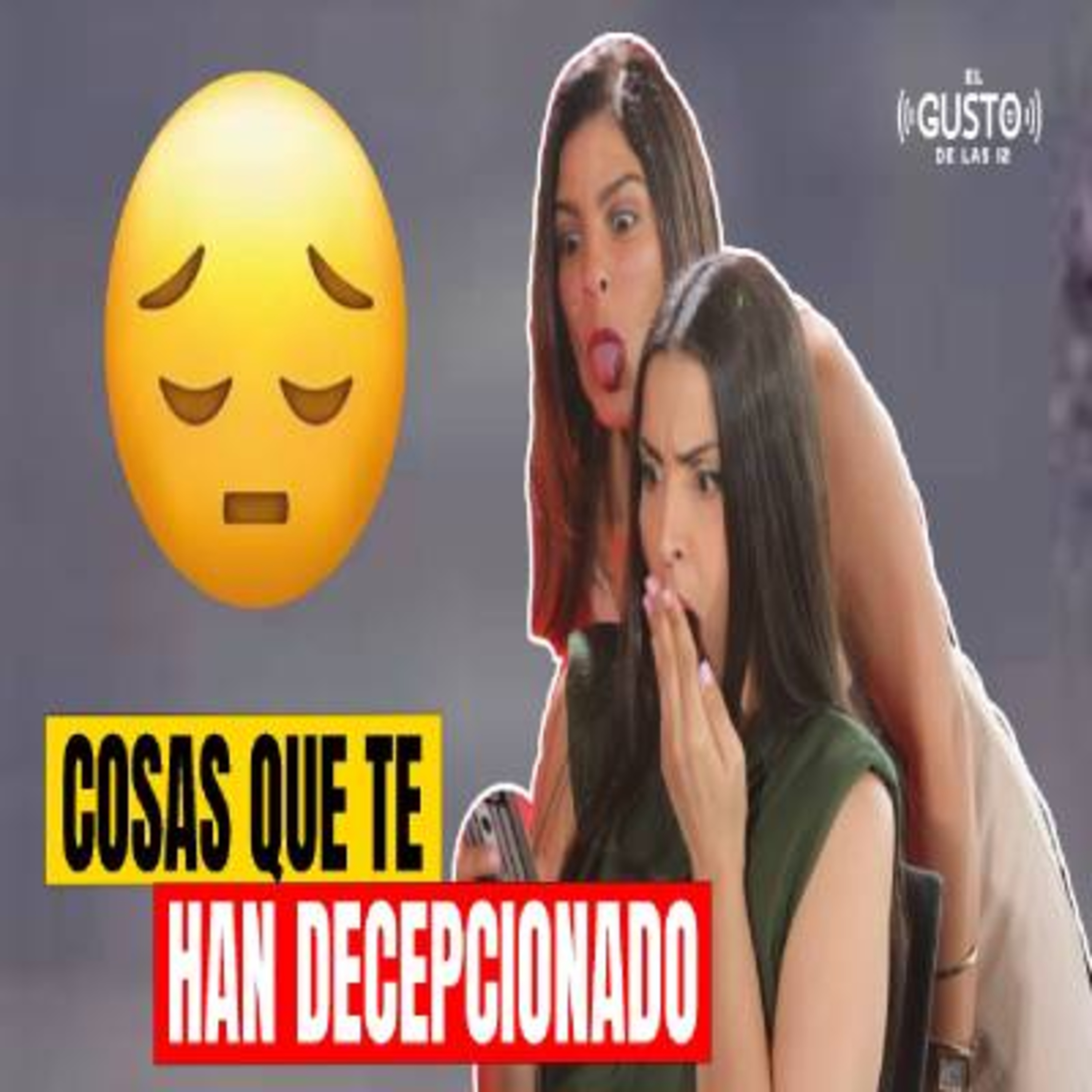 COSAS QUE TE HAN DECEPCIONADO episode artwork