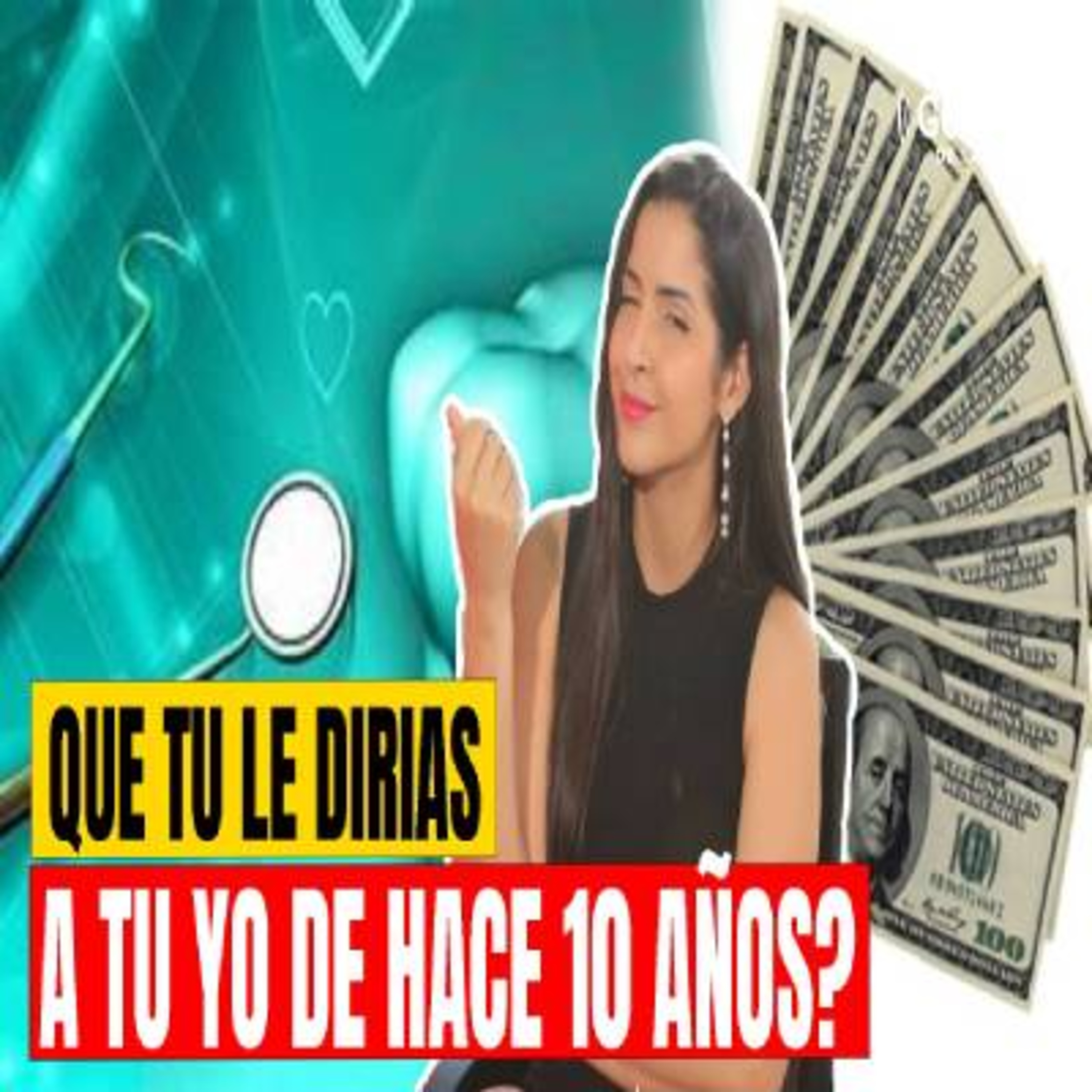 QUÉ TU LE DIRIAS A TU YO DE HACE 10 AÑOS? episode artwork