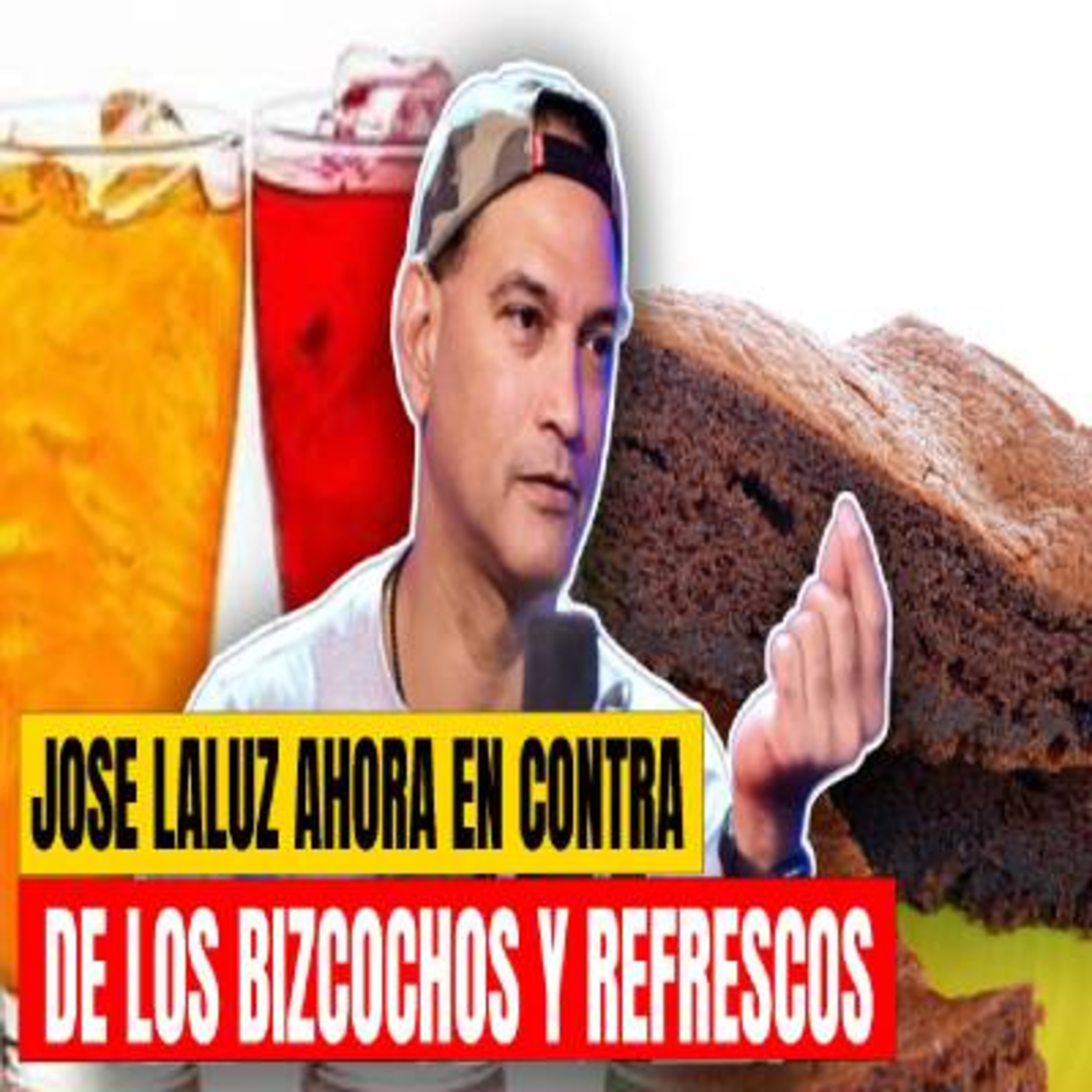 JOSE LALUZ AHORA EN CONTRA DE LOS BIZCOCHOS Y REFRESCOS episode artwork