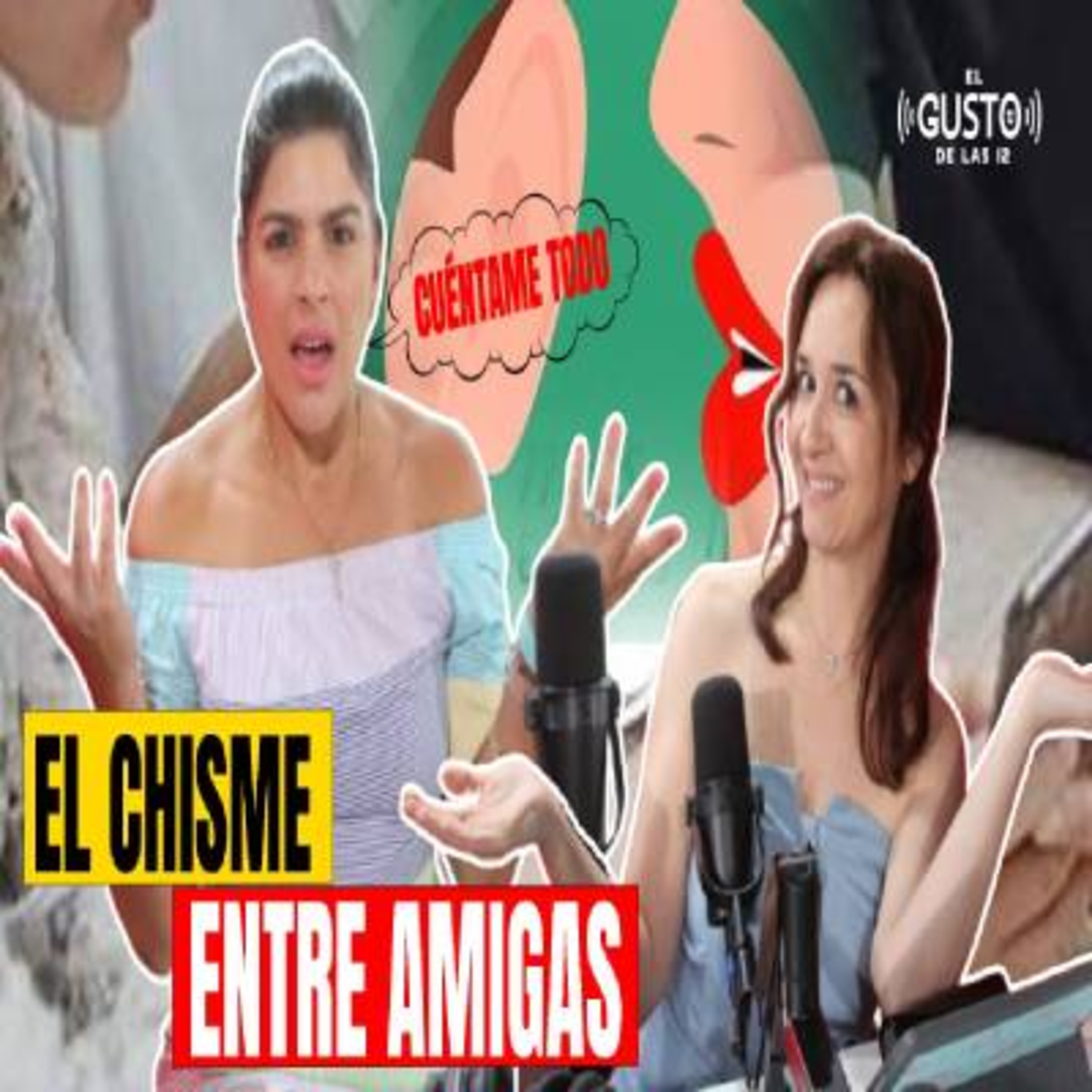 EL CHISME ENTRE AMIGAS #elgustodeellas episode artwork