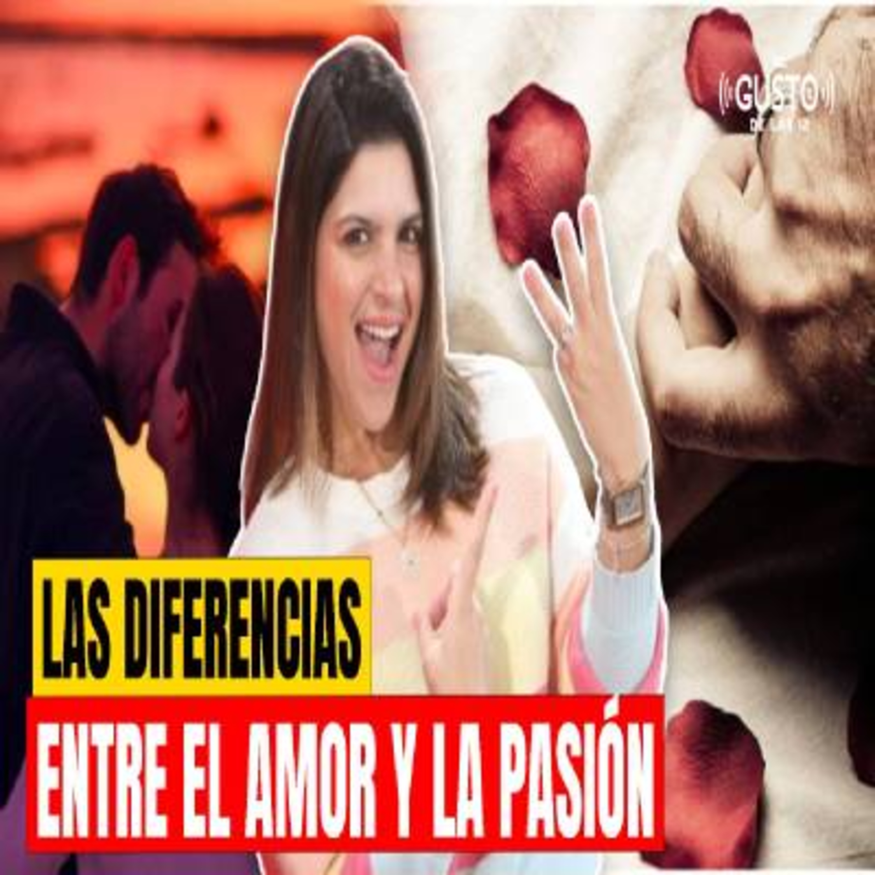 LAS DIFERENCIAS ENTRE EL AMOR Y LA PASIÓN #elgustodeellas episode artwork