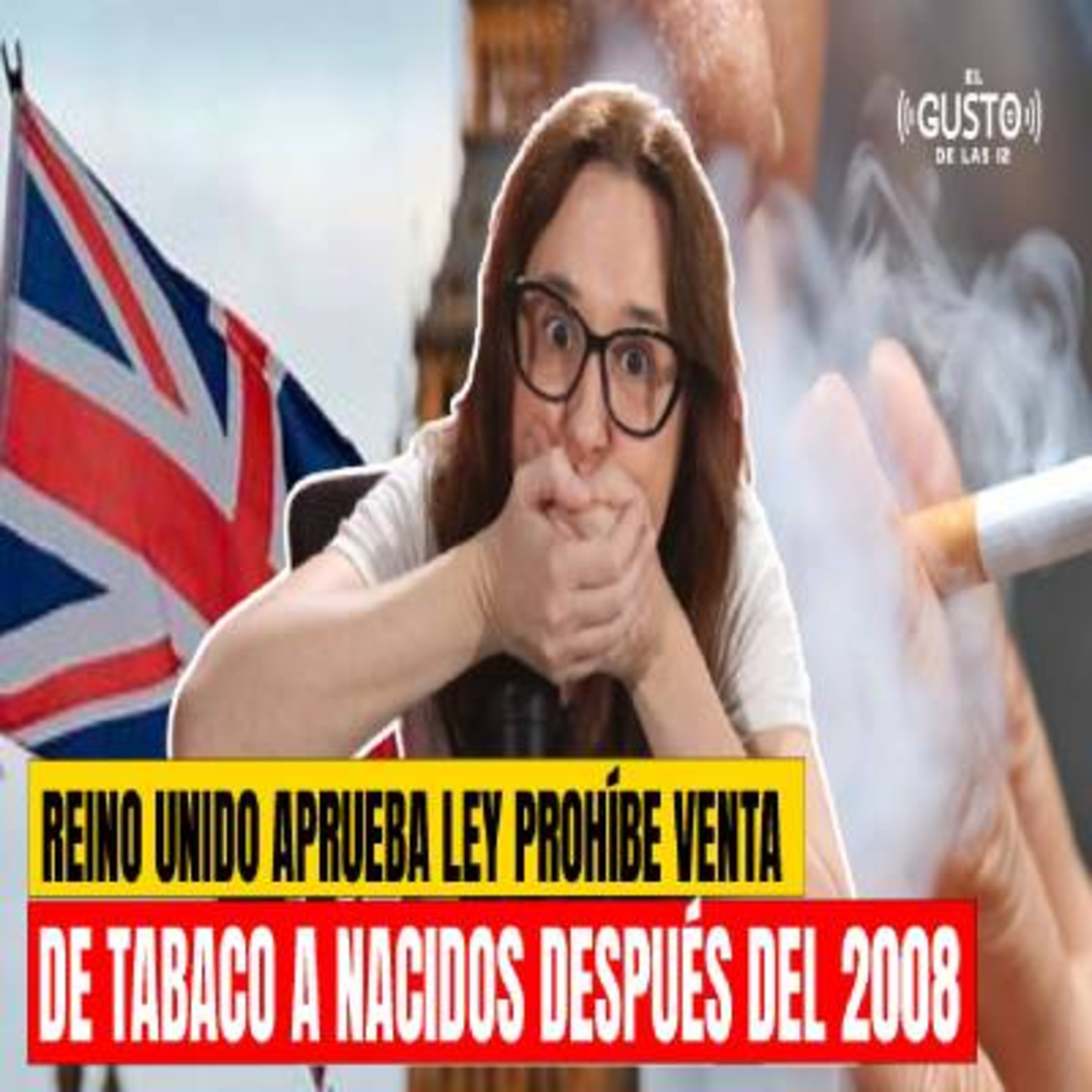 REINO UNIDO APRUEBA LEY PROHÍBE VENTA DE TABACO A NACIDOS DESPUÉS DEL 2008 episode artwork