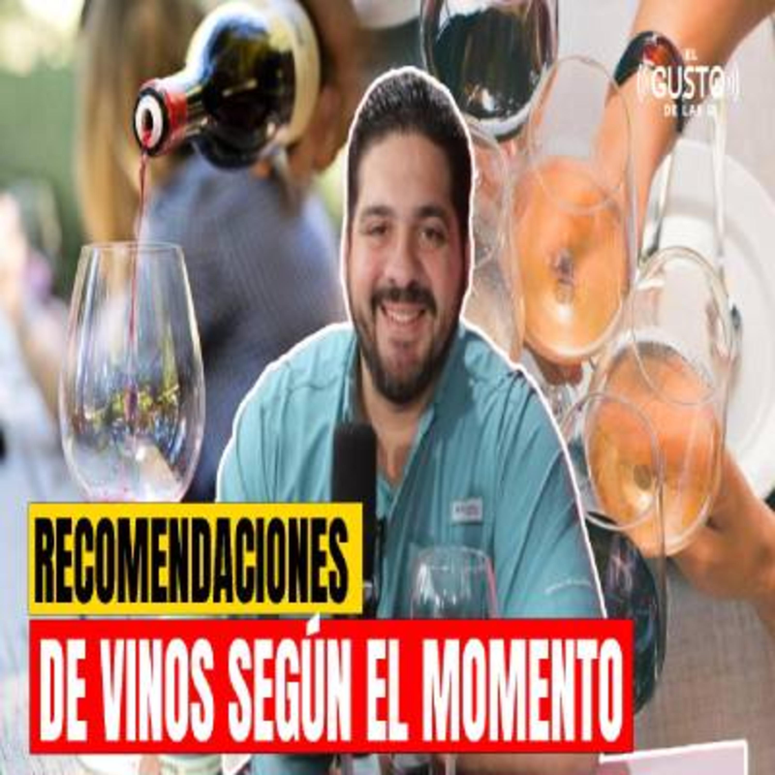 RECOMENDACIONES DE VINOS SEGÚN EL MOMENTO - GILBERTO GOMEZ episode artwork