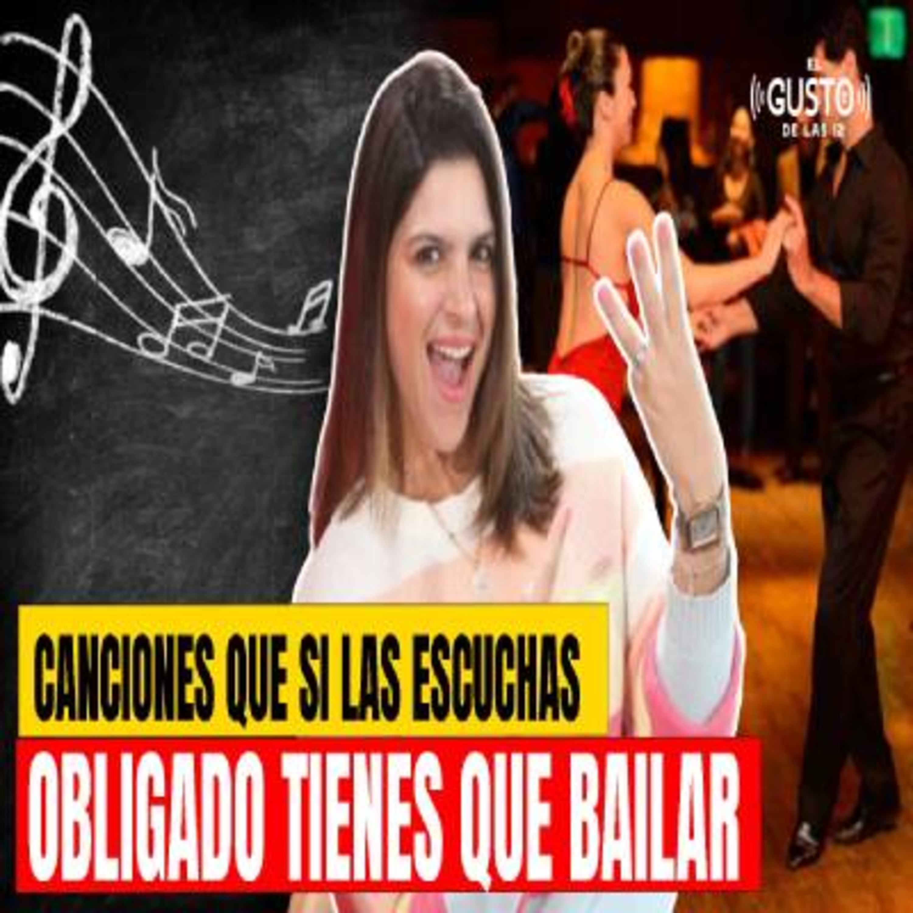 CANCIONES QUE SI LAS ESCUCHAS OBLIGADO TIENES QUE BAILAR  episode artwork