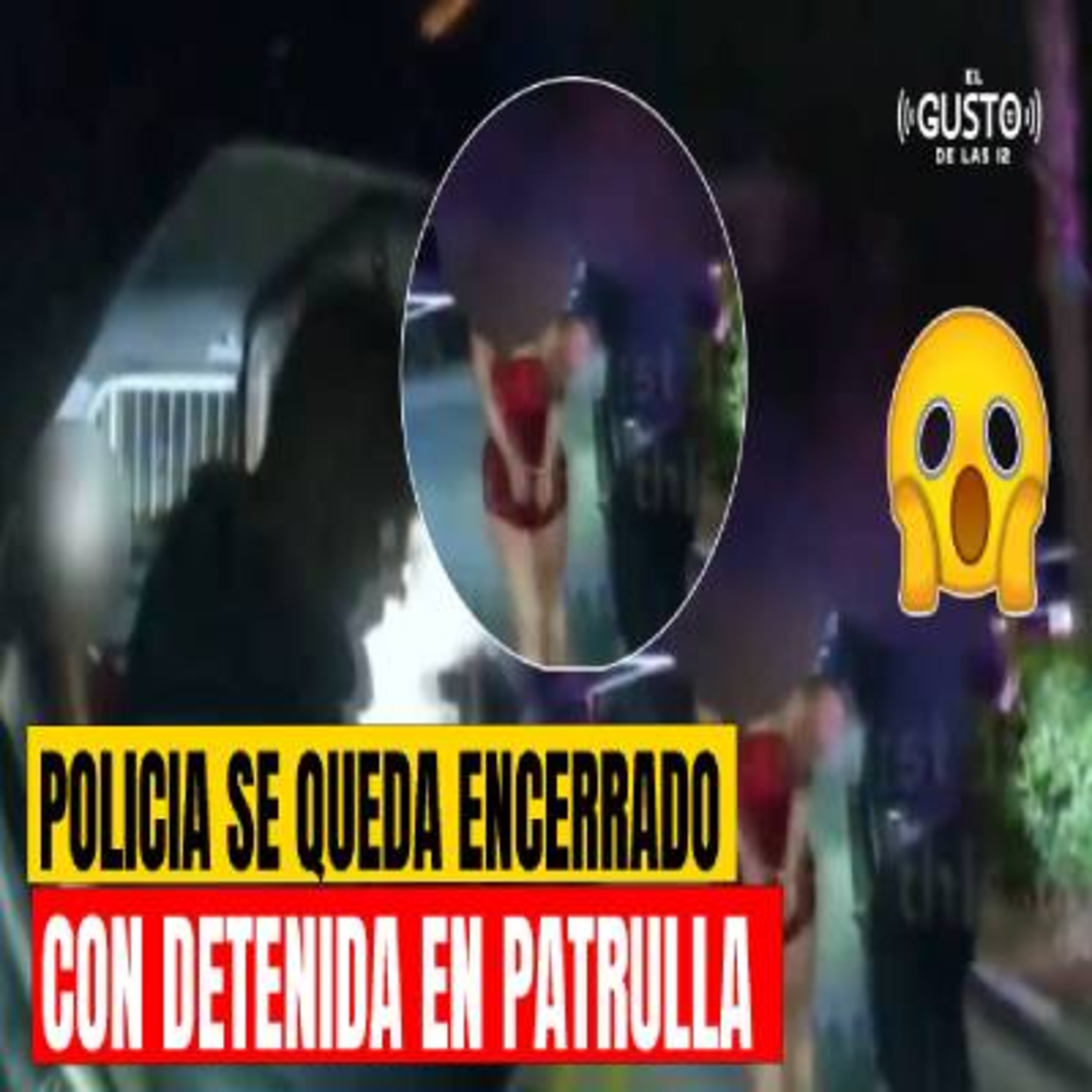 POLICÍA SE QUEDA ENCERRADO CON DETENIDA EN PATRULLA episode artwork