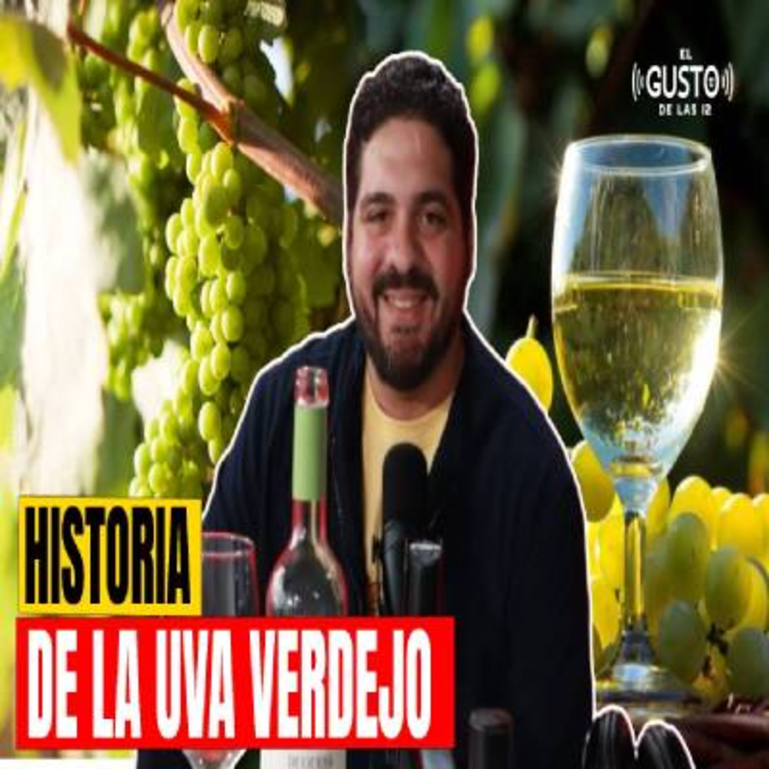 HISTORIA DE LA UVA VERDEJO - GILBERTO GÓMEZ  episode artwork