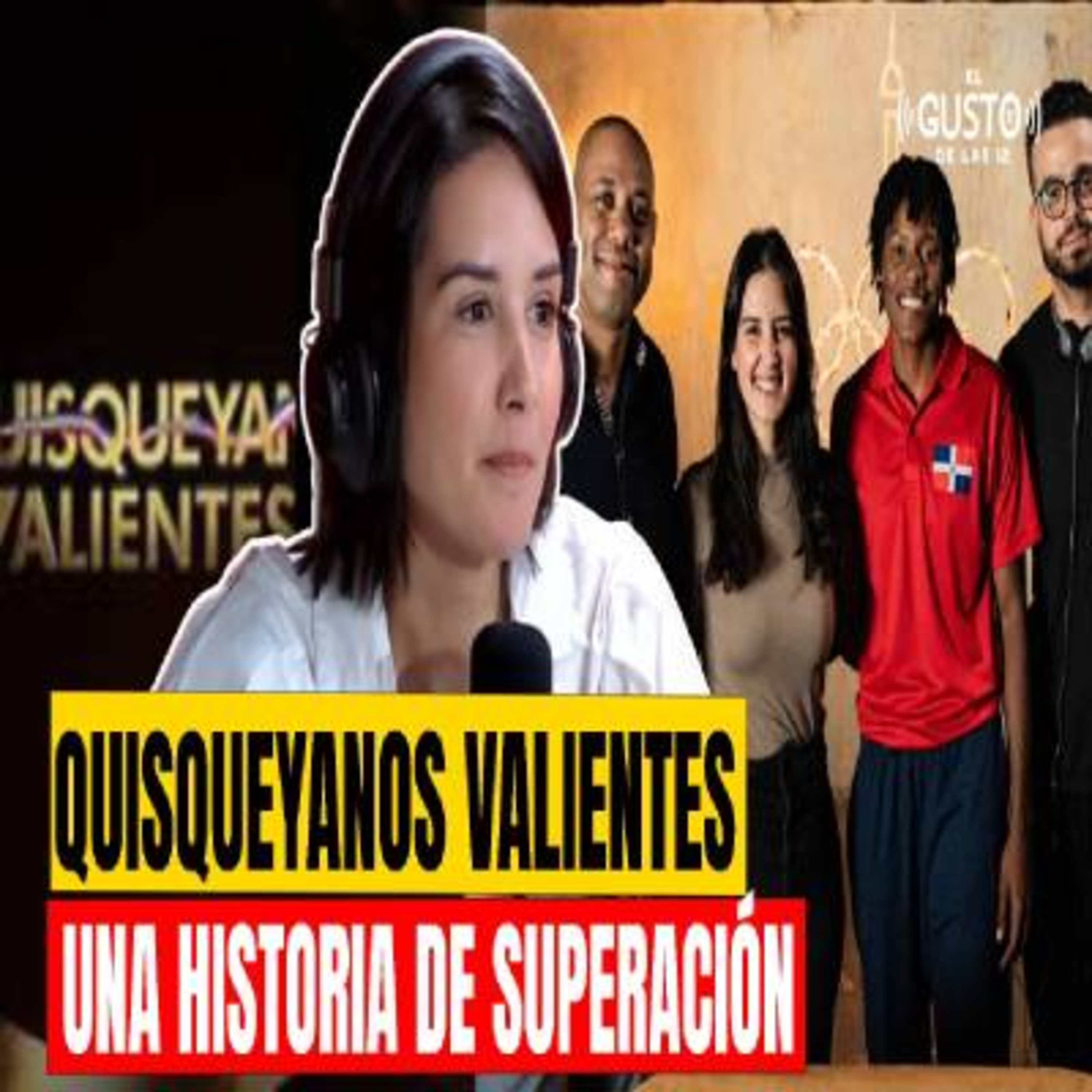 QUISQUEYANOS VALIENTES UNA HISTORIA DE SUPERACIÓN  episode artwork