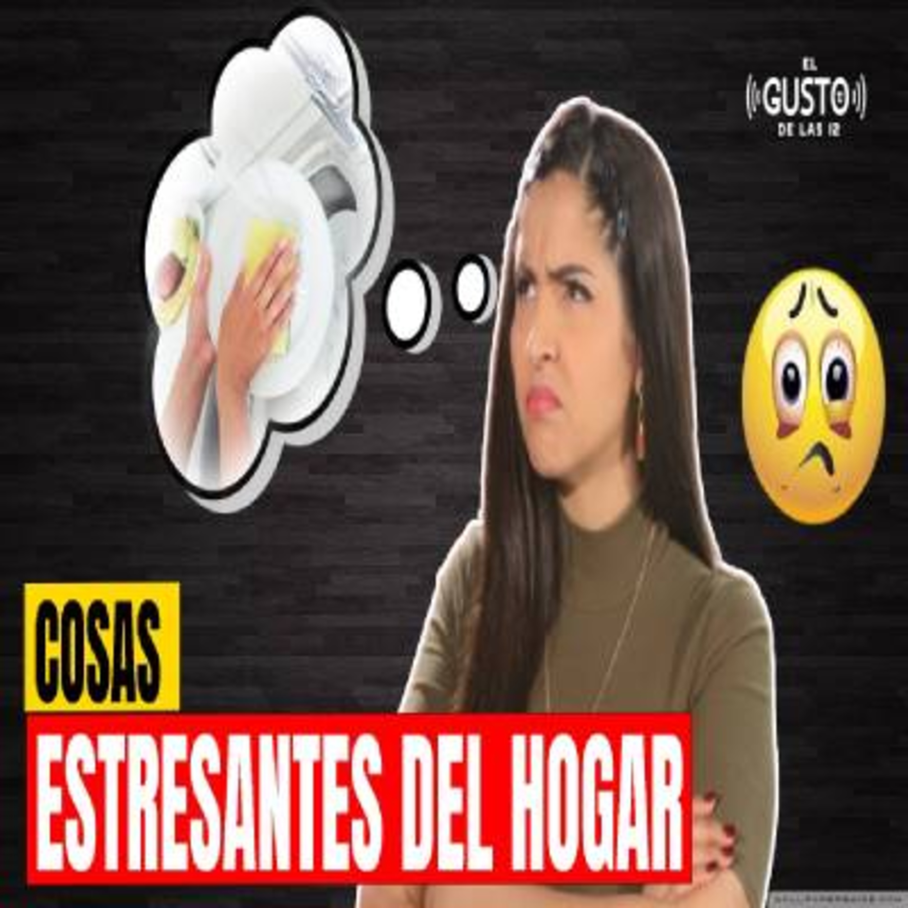 COSAS ESTRESANTES DEL HOGAR #elgustodeellas episode artwork