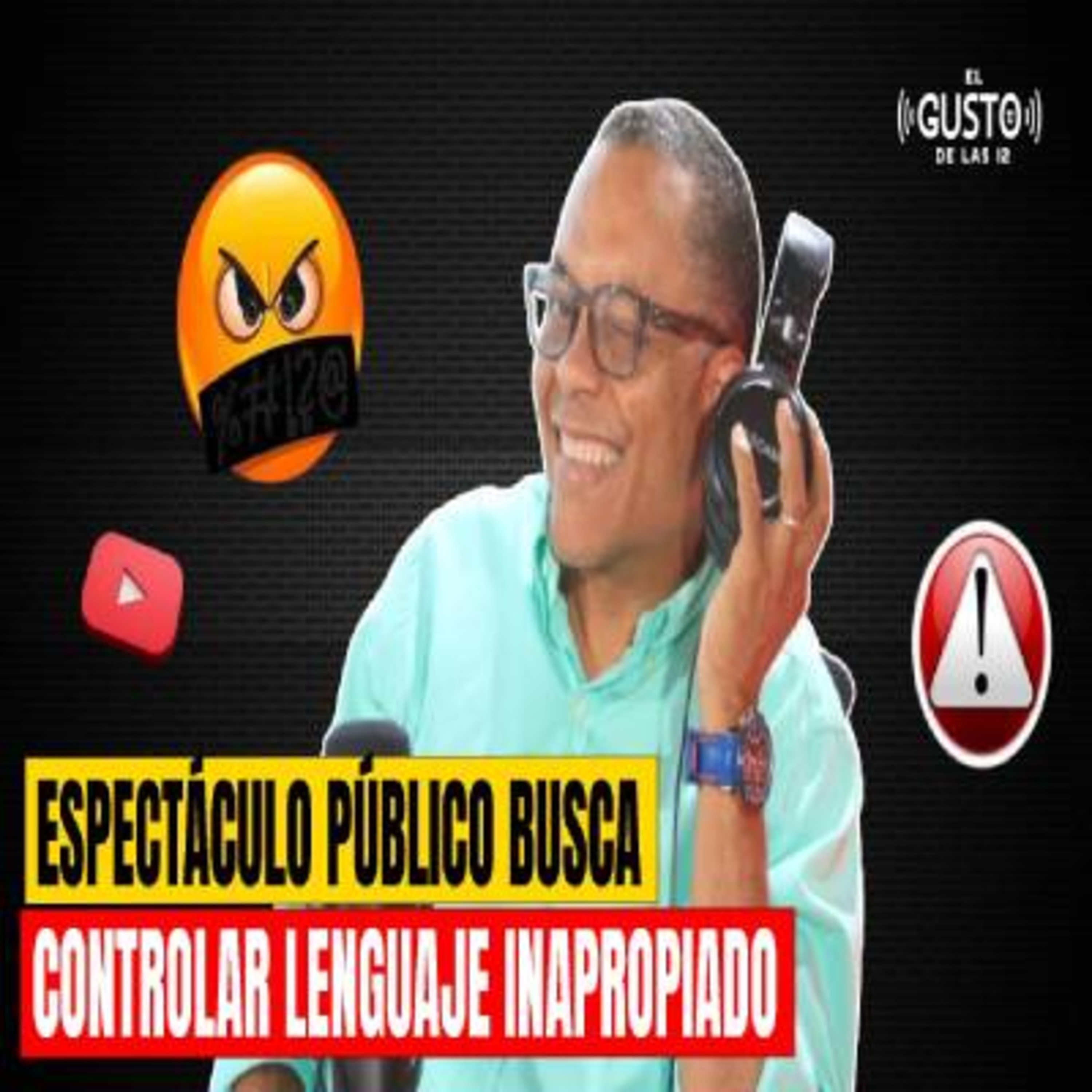 ESPECTÁCULO PÚBLICO BUSCA CONTROLAR LENGUAJE INAPROPIADO episode artwork