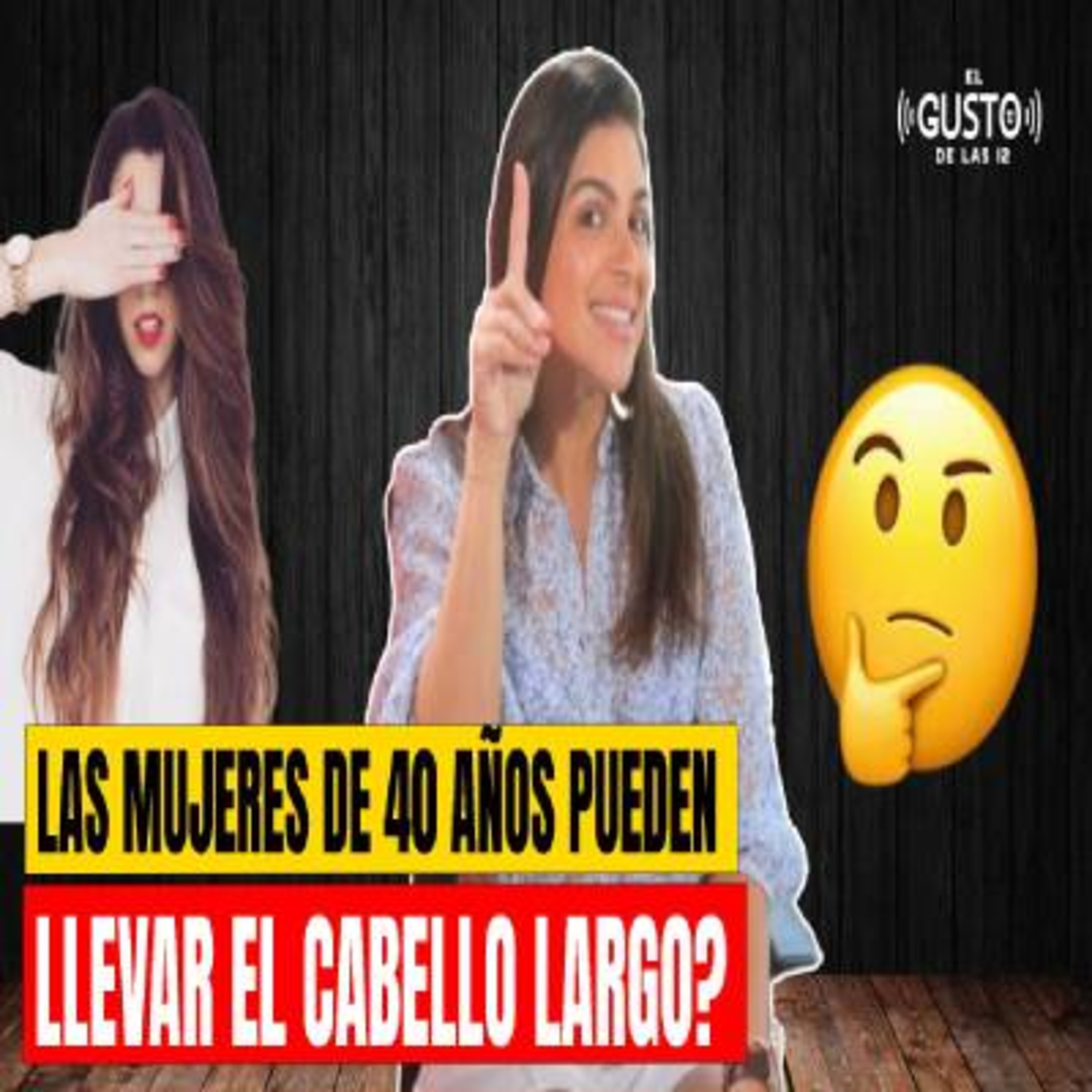 LAS MUJERES DE 40 AÑOS PUEDEN LLEVAR EL CABELLO LARGO? #elgustodeellas  episode artwork