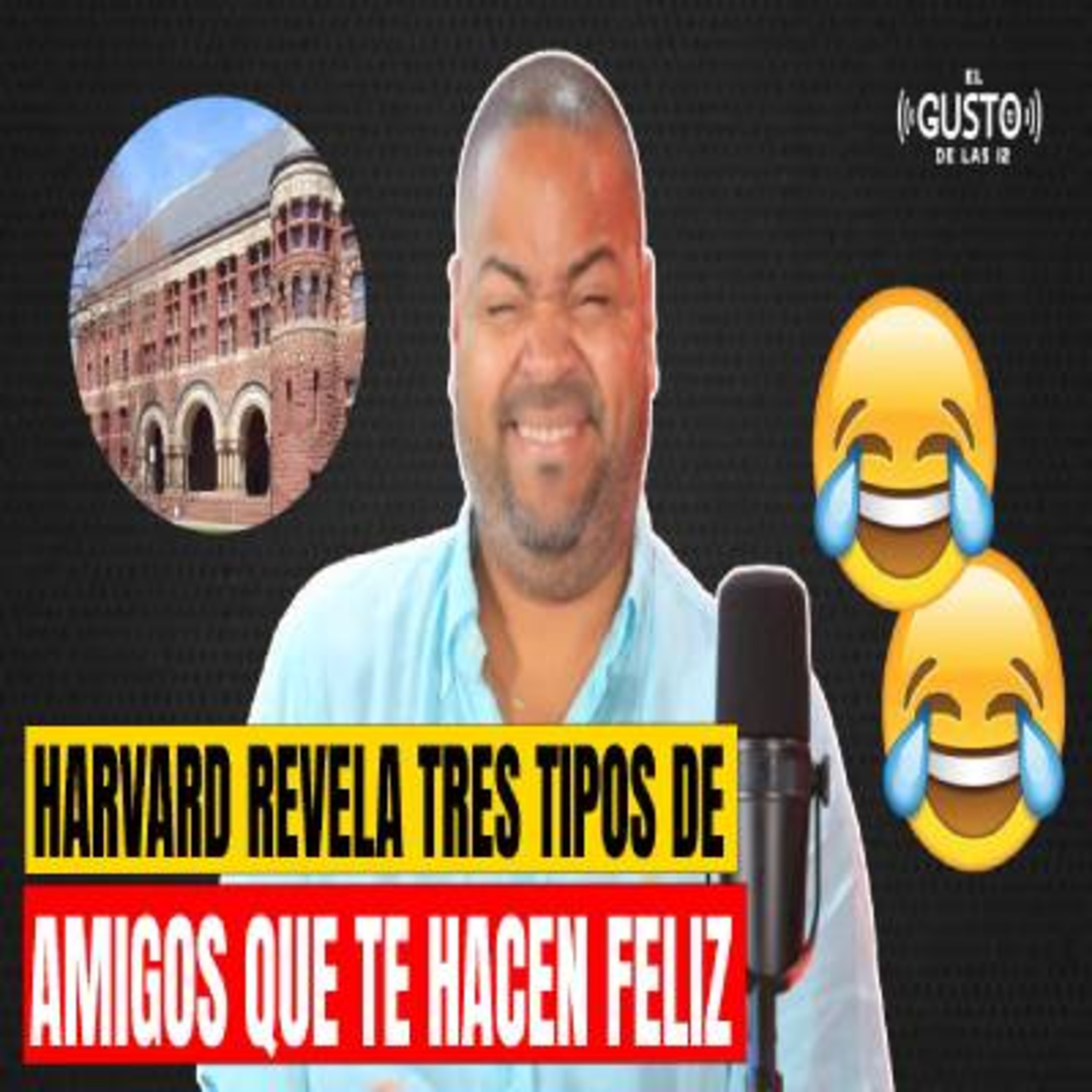 HARVARD REVELA TRES TIPOS DE AMIGOS QUE TE HACEN FELIZ episode artwork
