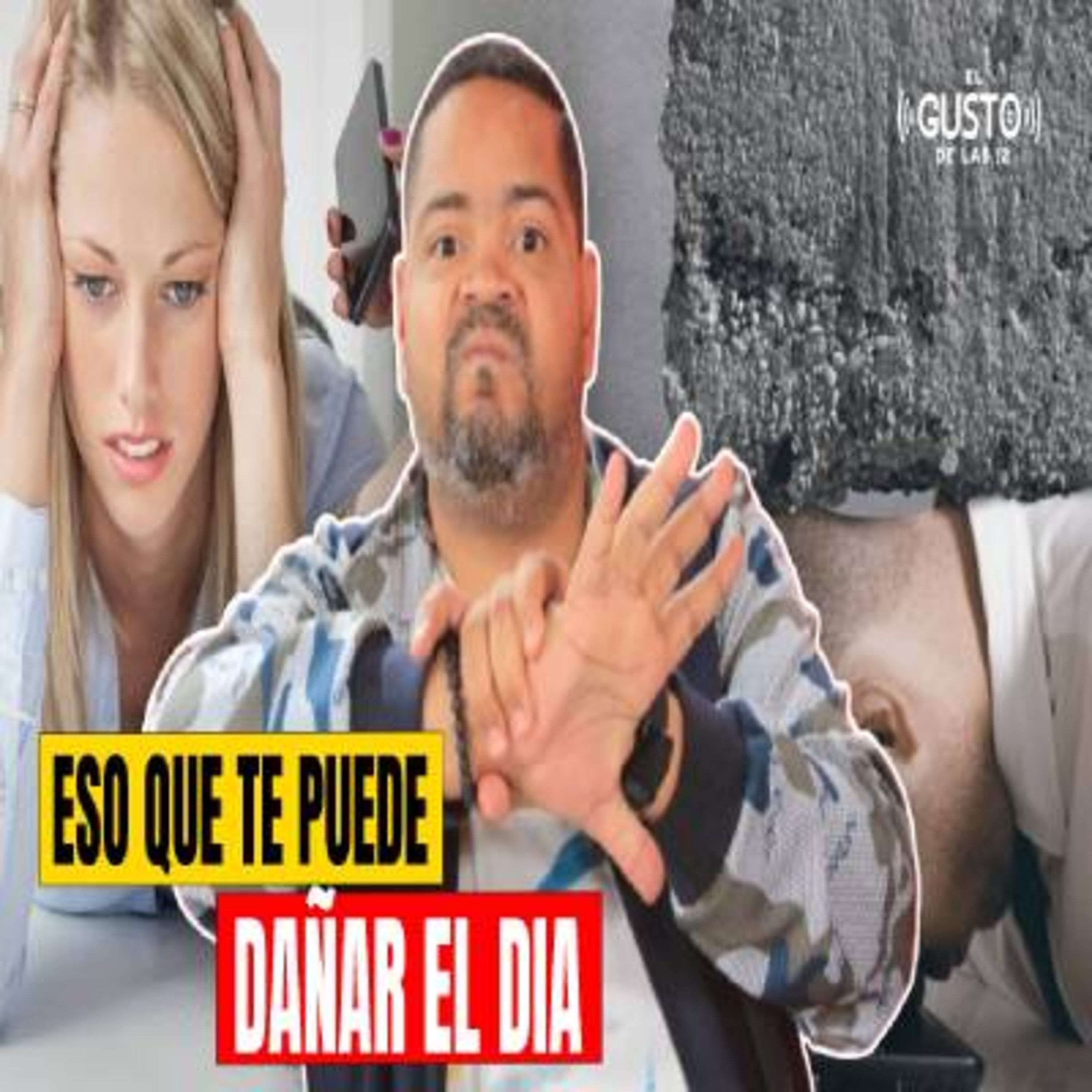ESO QUE TE PUEDE DAÑAR EL DIA episode artwork