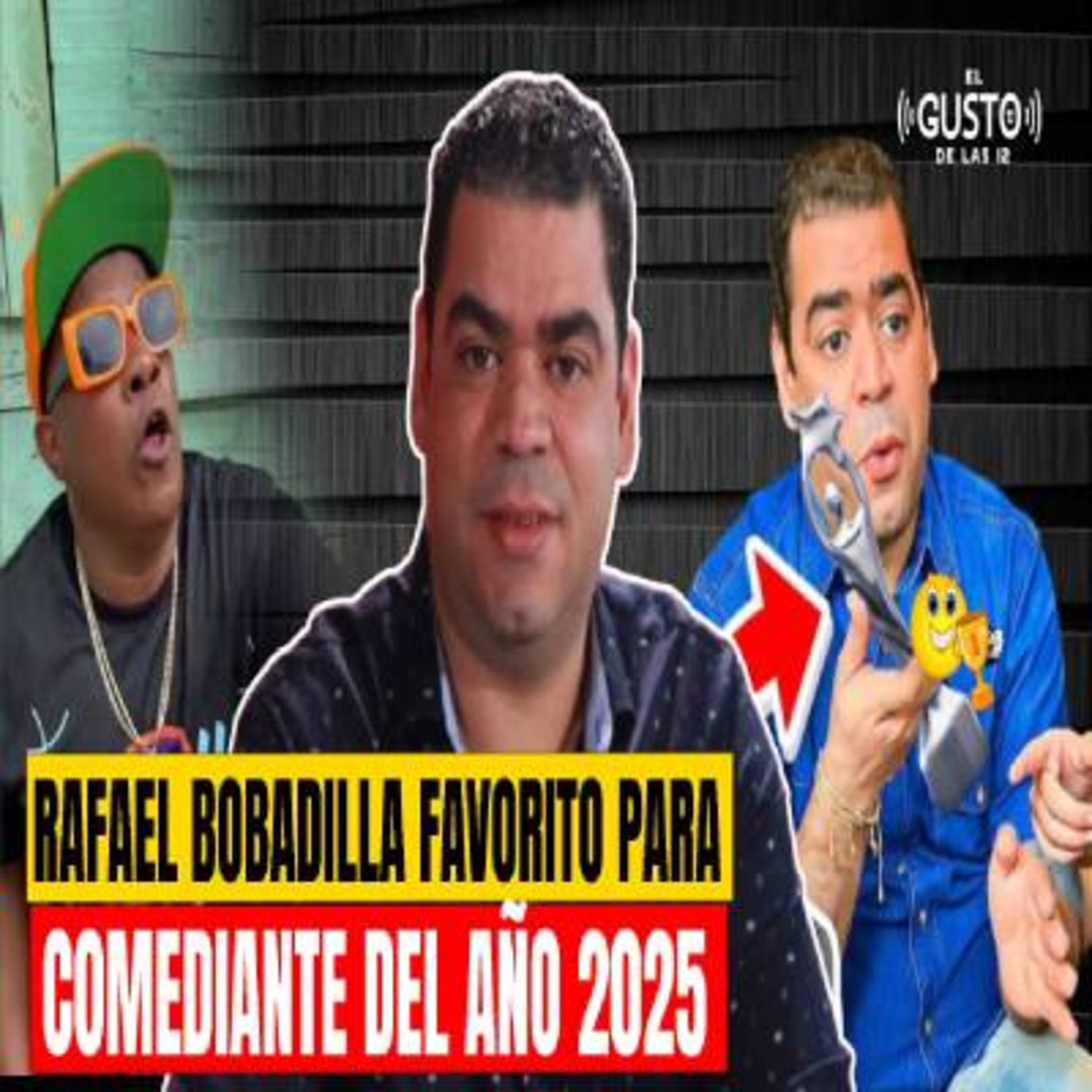 RAFAEL BOBADILLA FAVORITO PARA COMEDIANTE DEL AÑO 2025 episode artwork