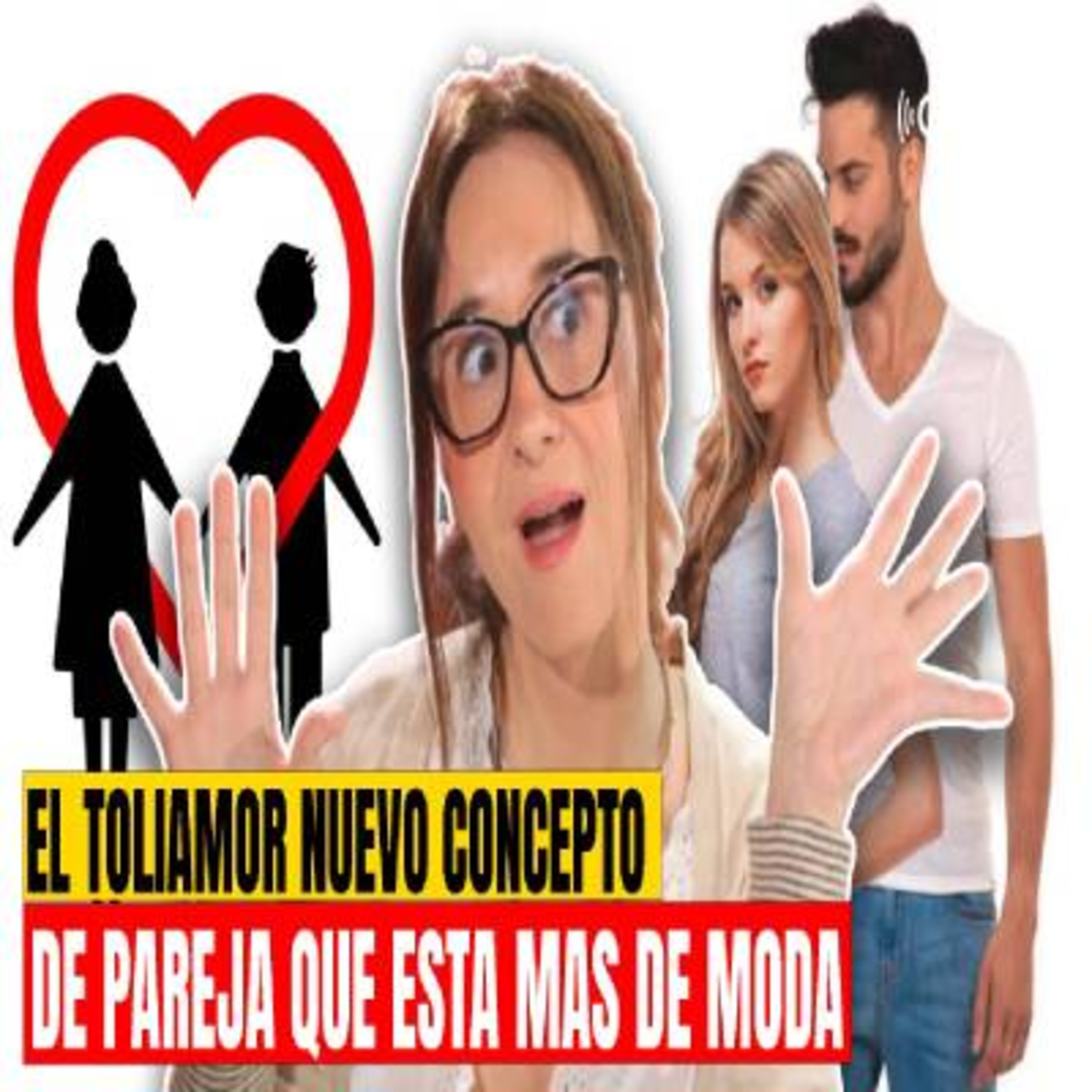 EL TOLIAMOR NUEVO CONCEPTO DE PAREJA QUE ESTÁ MÁS DE MODA episode artwork