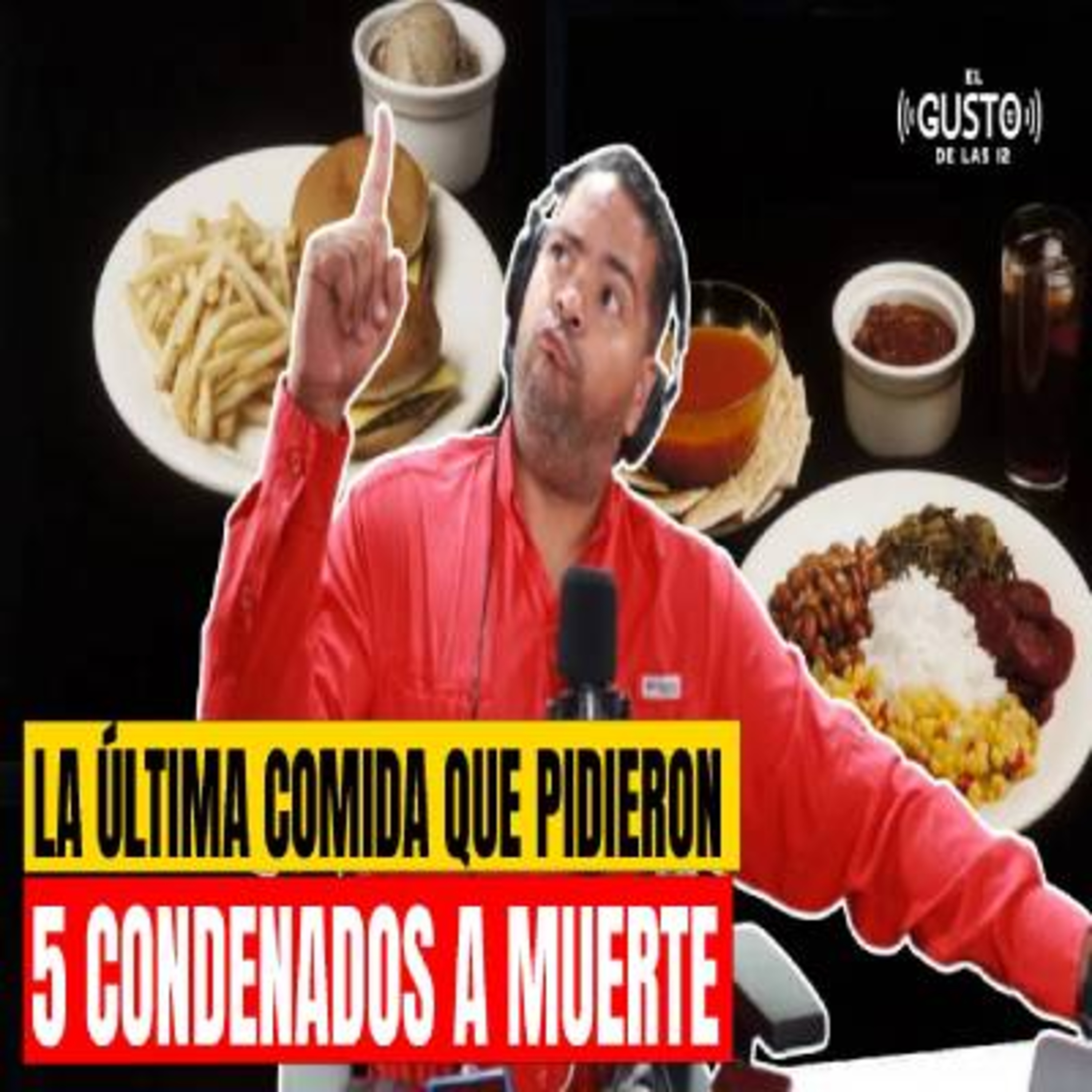 LA ÚLTIMA COMIDA QUE PIDIERON 5 CONDENADOS A MUERTE episode artwork