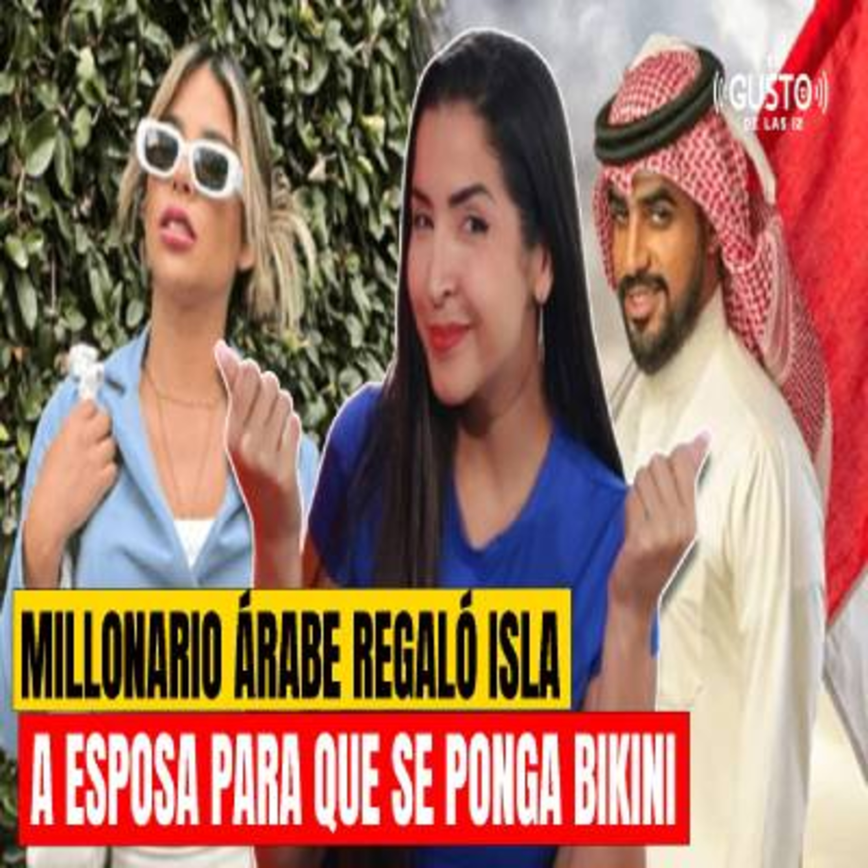 MILLONARIO ÁRABE REGALÓ ISLA A ESPOSA PARA QUE SE PONGA BIKINI episode artwork