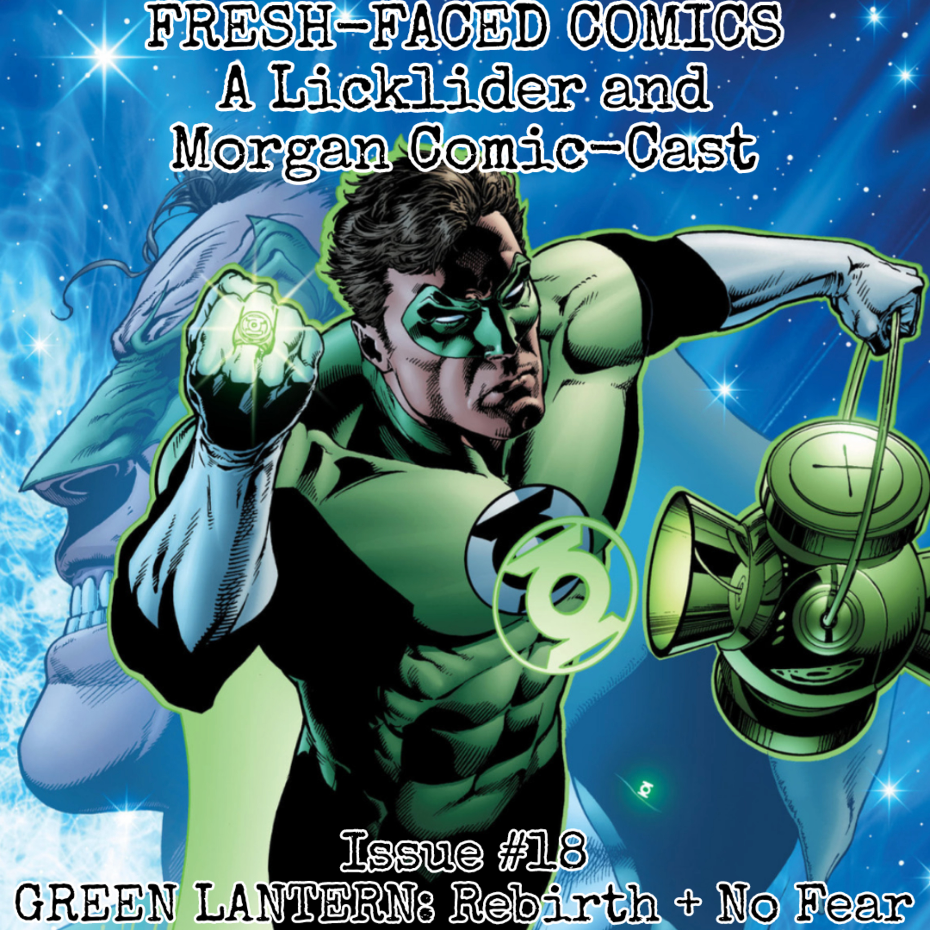 Green Lantern: Rebirth + No Fear (Fresh-Faced Comics Issue #18) episode artwork