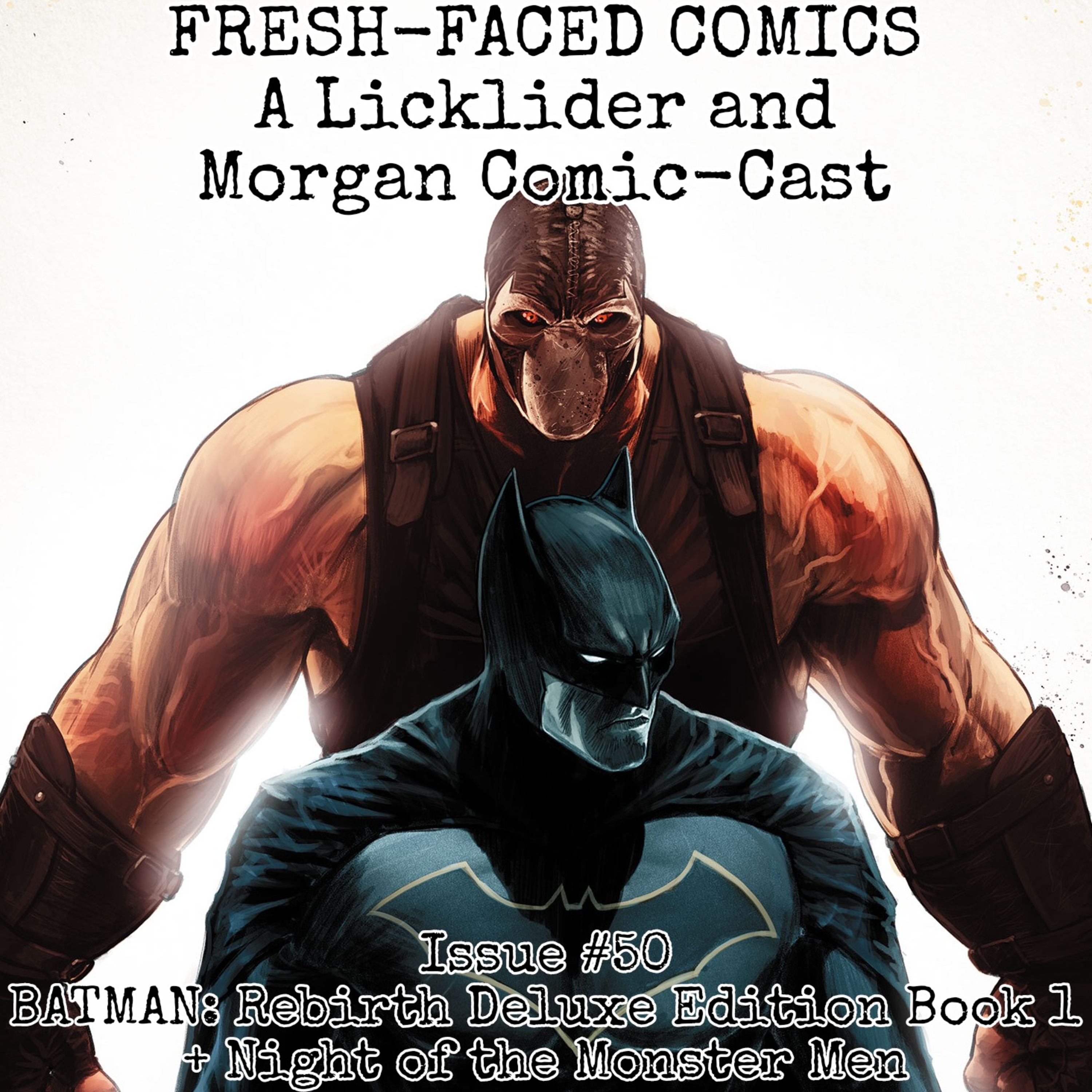 Batman: Rebirth Deluxe Edition Book 1 + Night of the Monster Men (Fresh-Faced Comics Issue #50) episode artwork