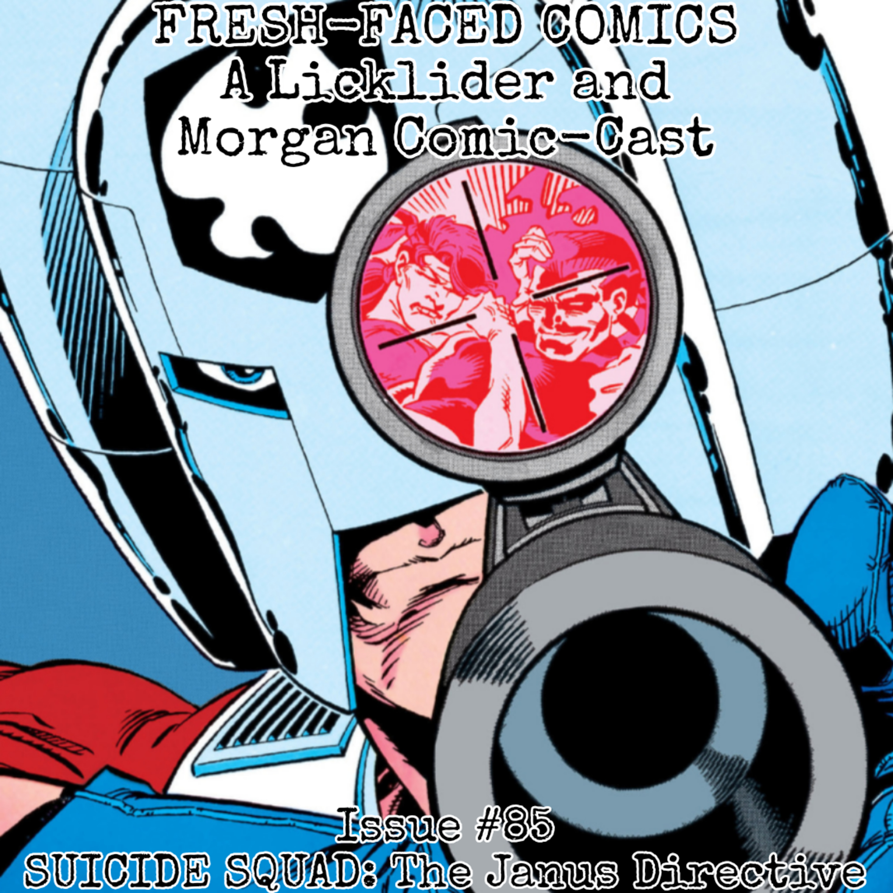 Suicide Squad: The Janus Directive (Fresh-Faced Comics Issue #85) episode artwork