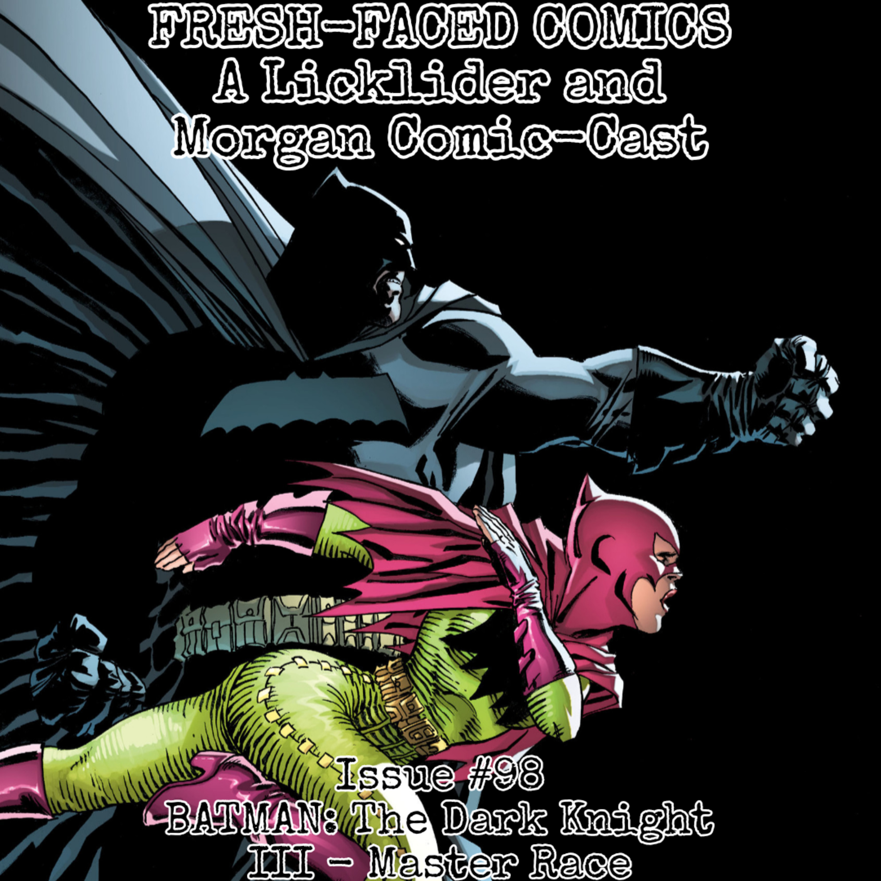 Batman: The Dark Knight III - Master Race (Fresh-Faced Comics Issue #98) ft. Jacob Morgan episode artwork