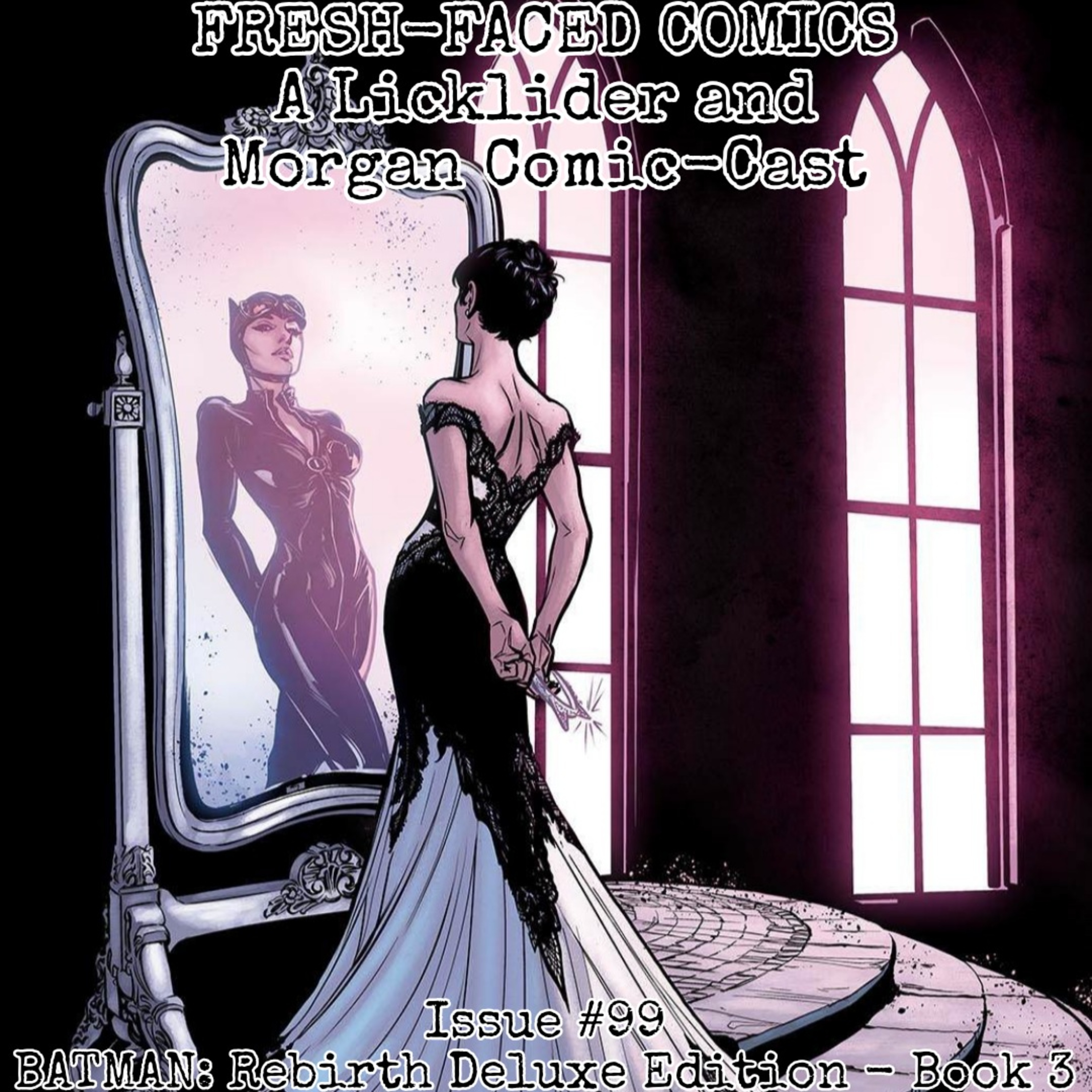 Batman: Rebirth Deluxe Edition - Book 3 (Fresh-Faced Comics Issue #99) episode artwork
