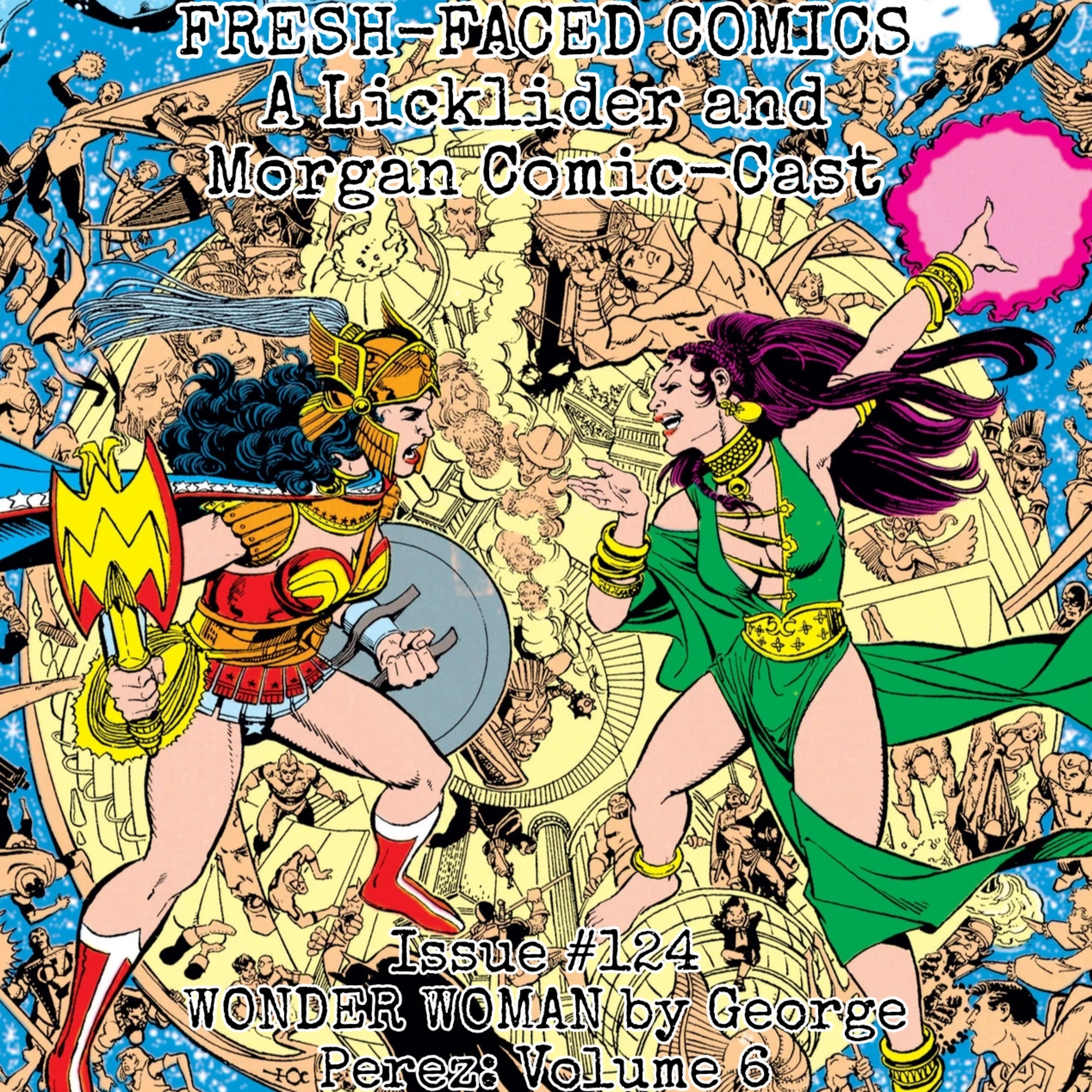 Wonder Woman by George Perez: Volume 6 (Fresh-Faced Comics Issue #124) episode artwork
