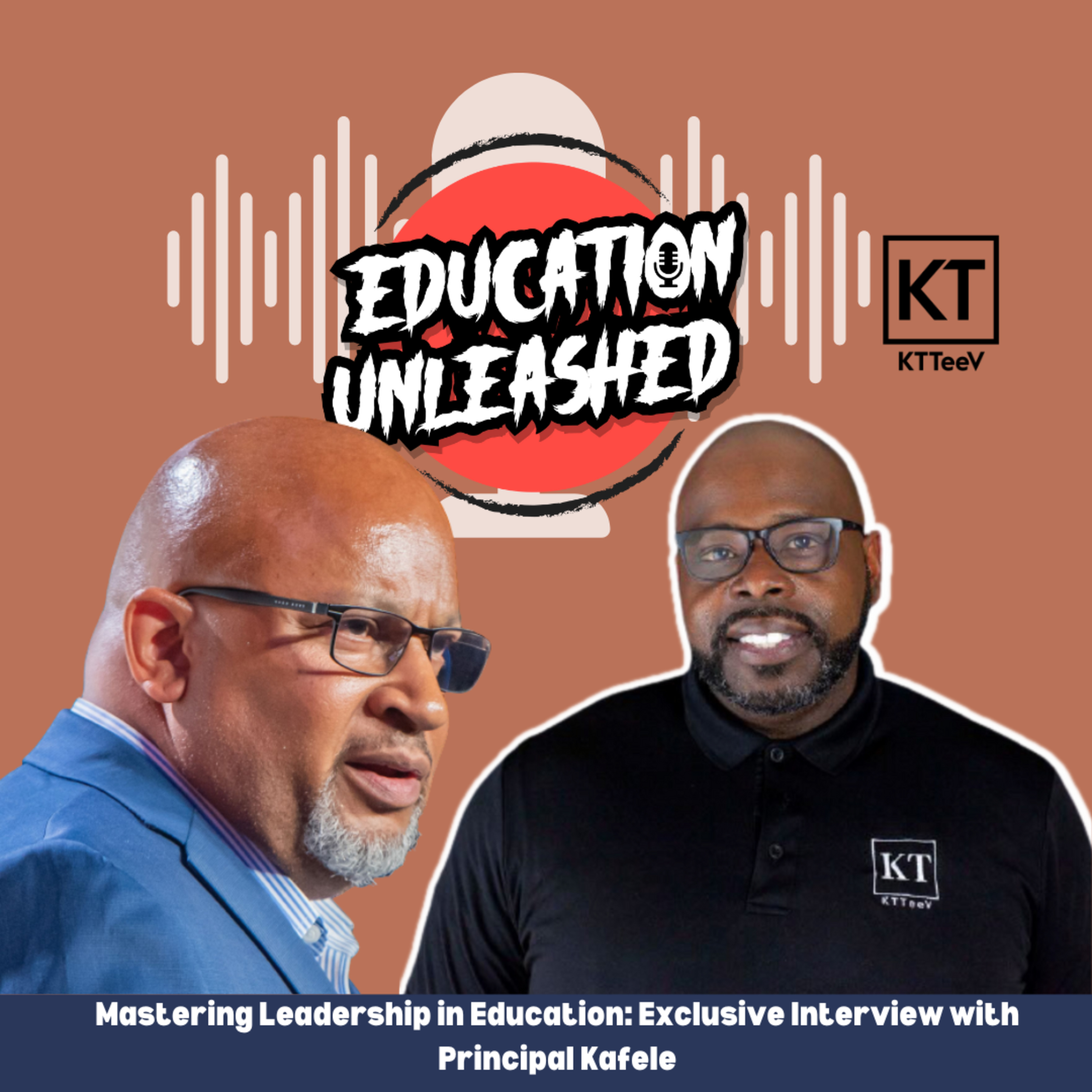 Mastering Leadership in Education: Exclusive Interview with Prin. Kafele episode artwork