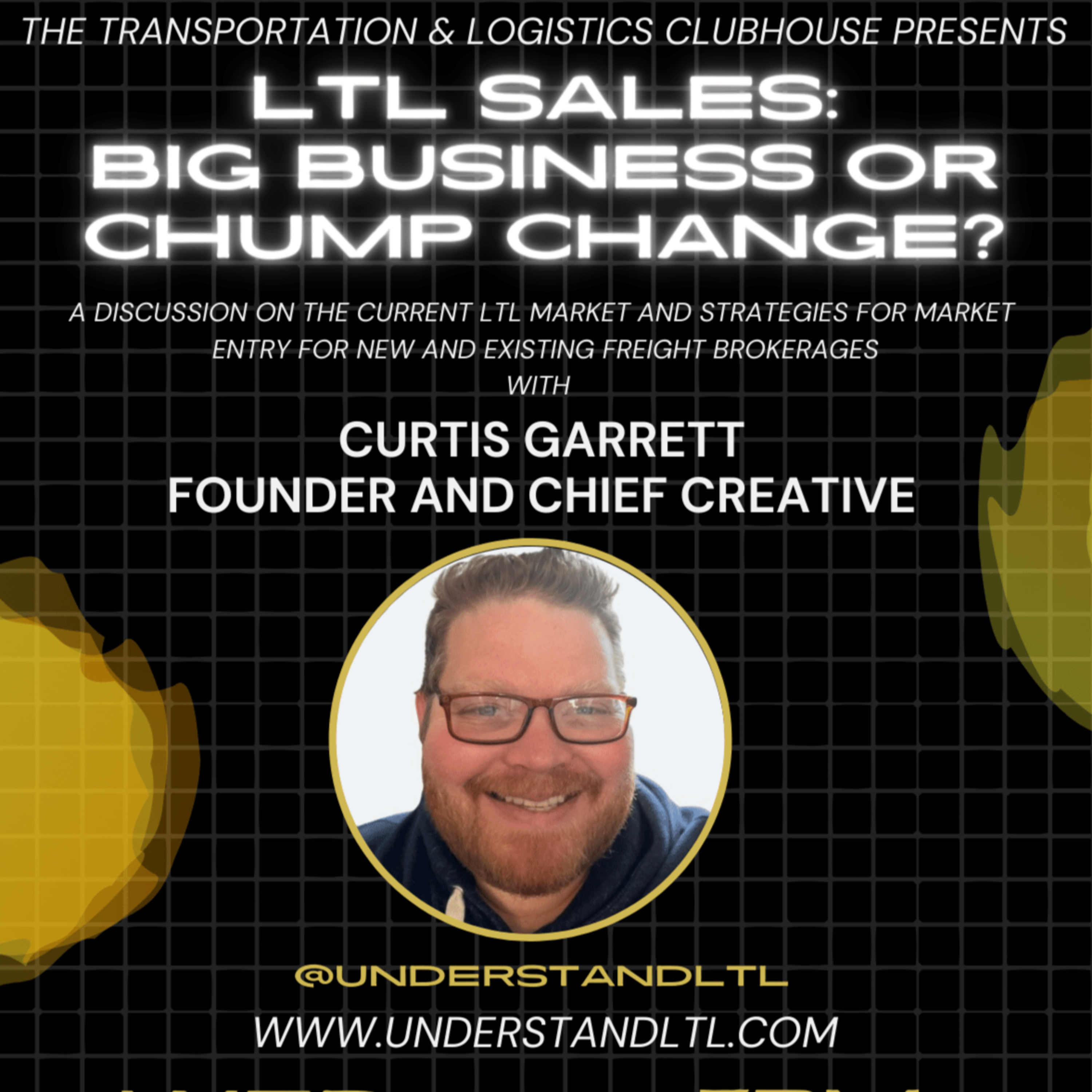 Episode #117 LTL Sales: Big Business or Chump Change? w Curtis Garrett Founder of Understand LTL episode artwork
