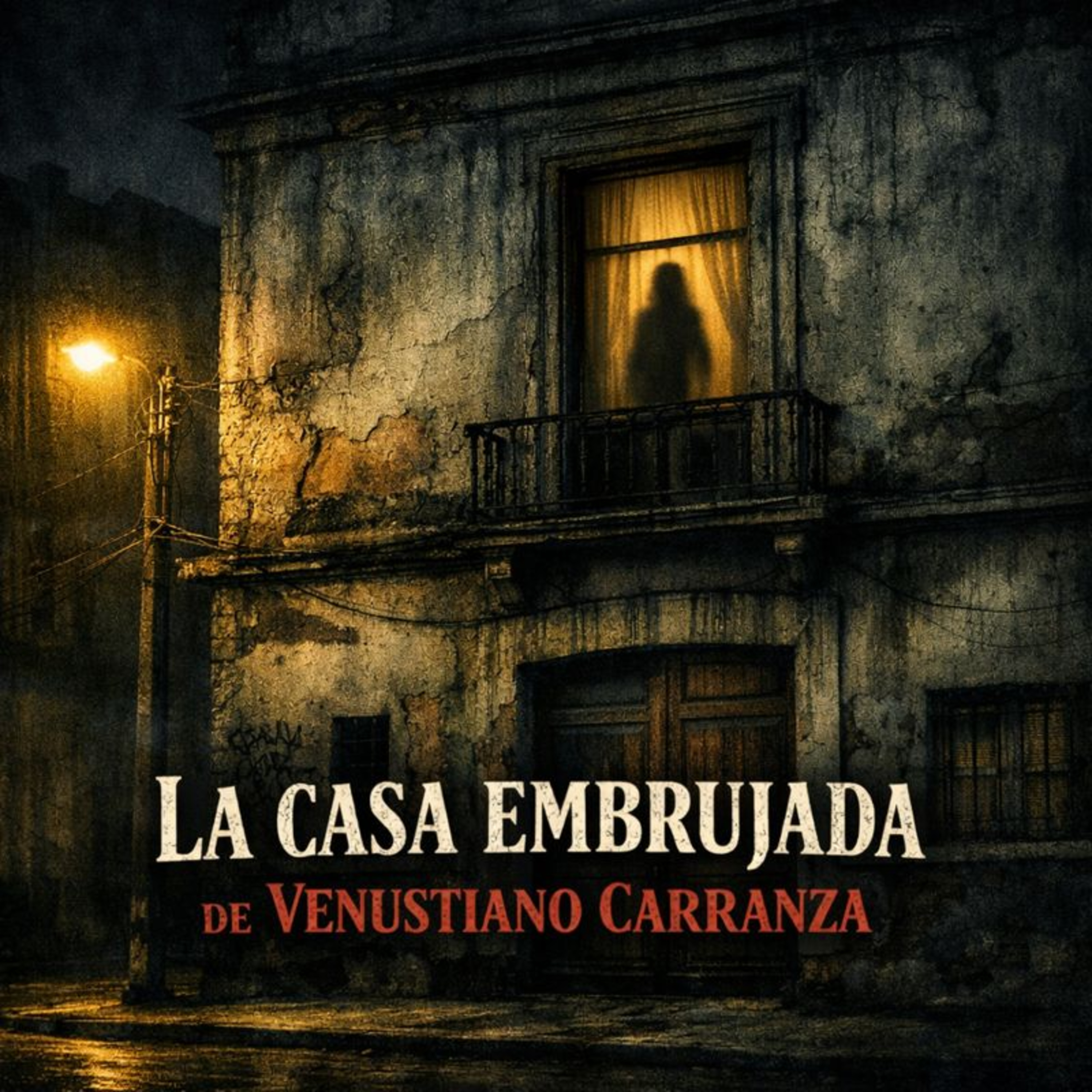 La Casa Embrujada de Venustiano Carranza