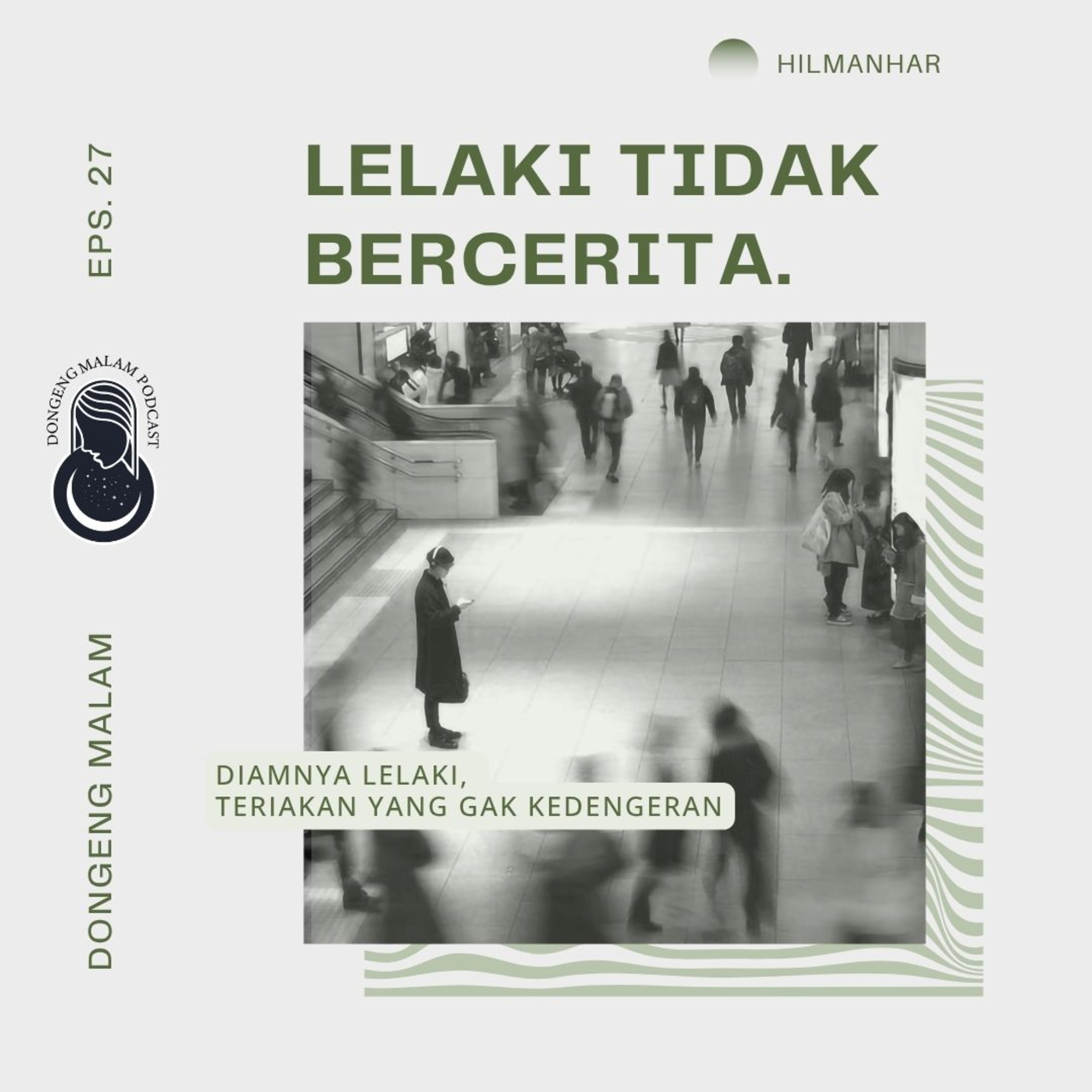 EPS.27 : Dibalik kata "LELAKI TIDAK BERCETITA" Ada Teriakan yang Gak Kedengeran episode artwork
