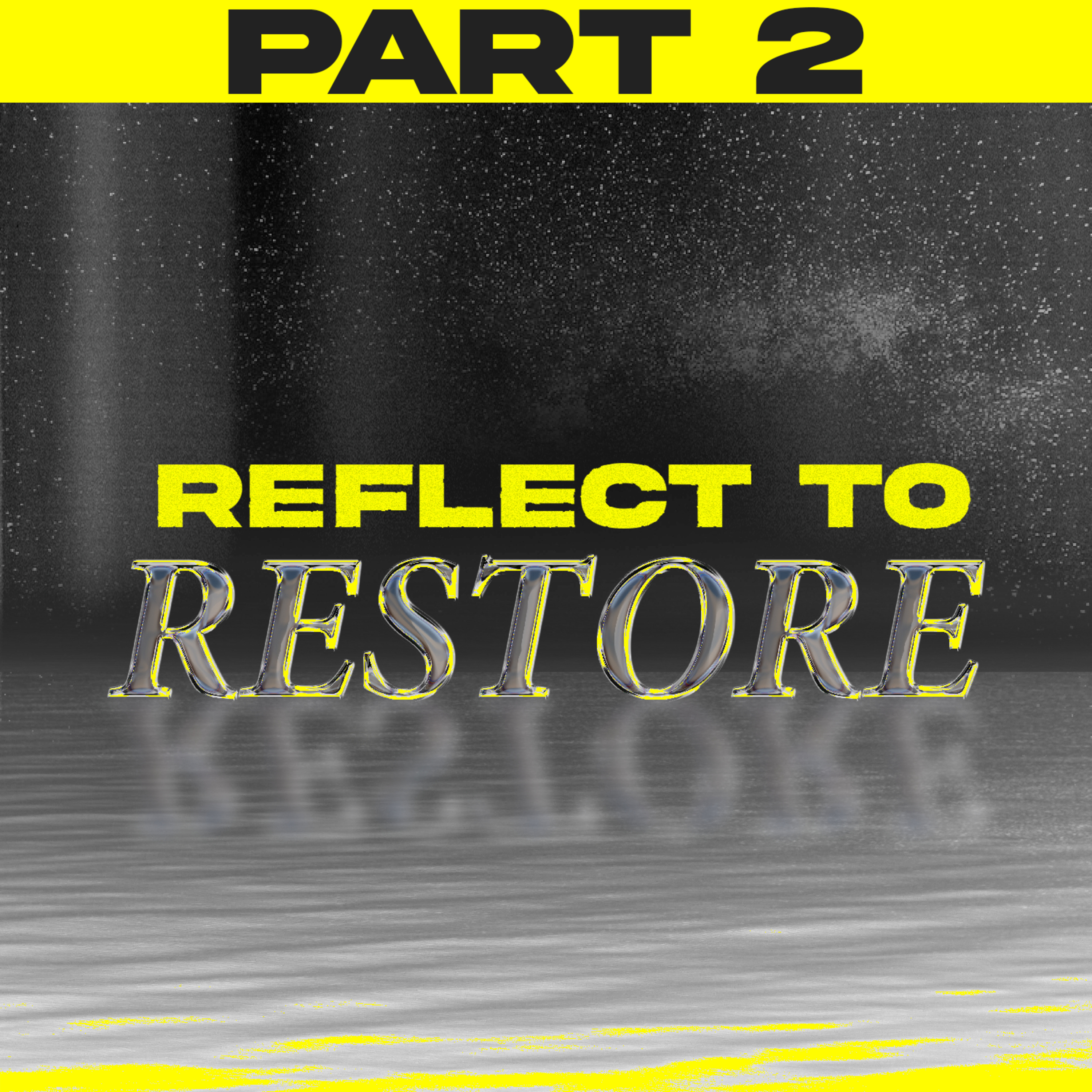 Reflect to Restore Pt 2 (Ps. Jon Cathie) episode artwork