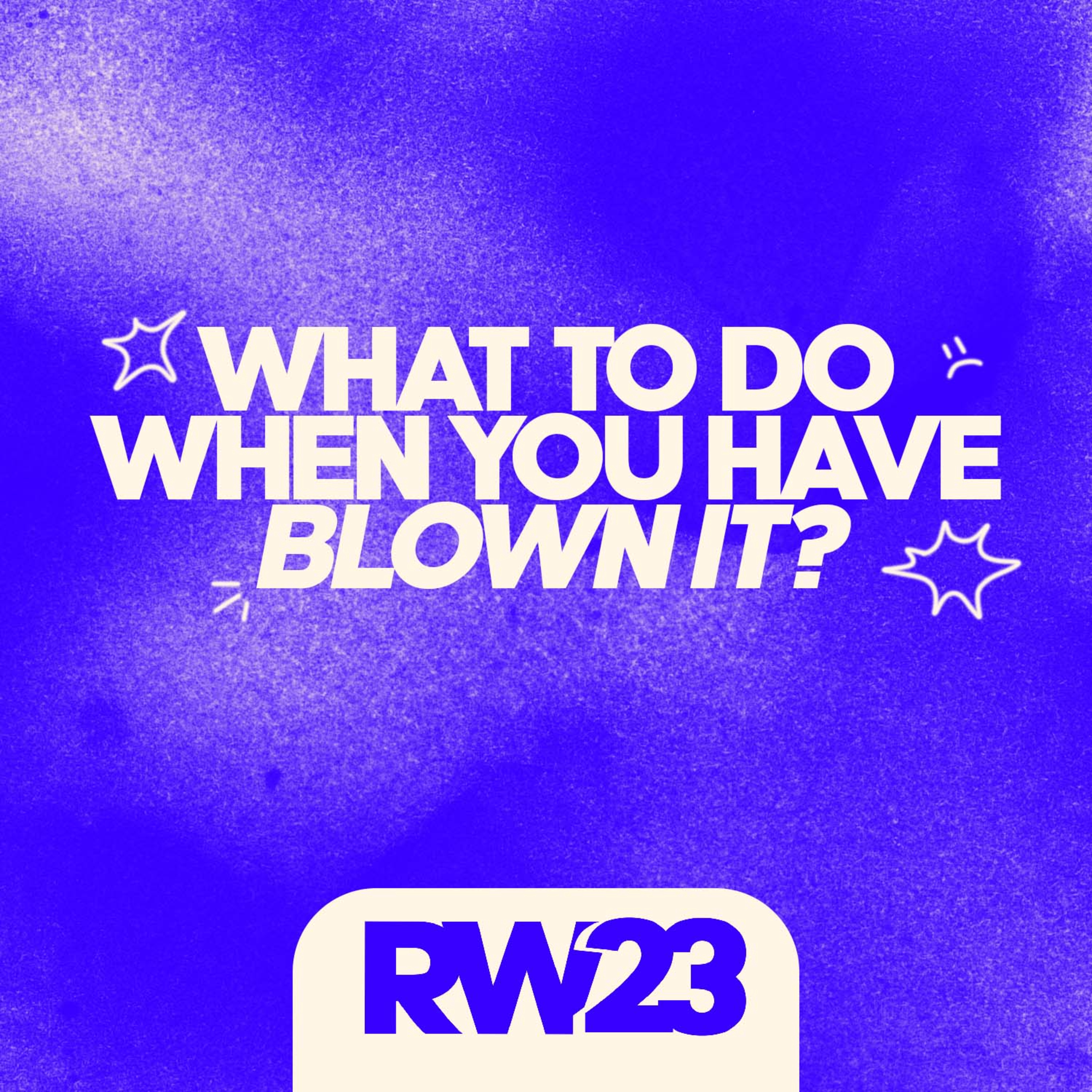 What to do when you have blown it? | Pastor Joel Chelliah | Revival Week 2023 episode artwork