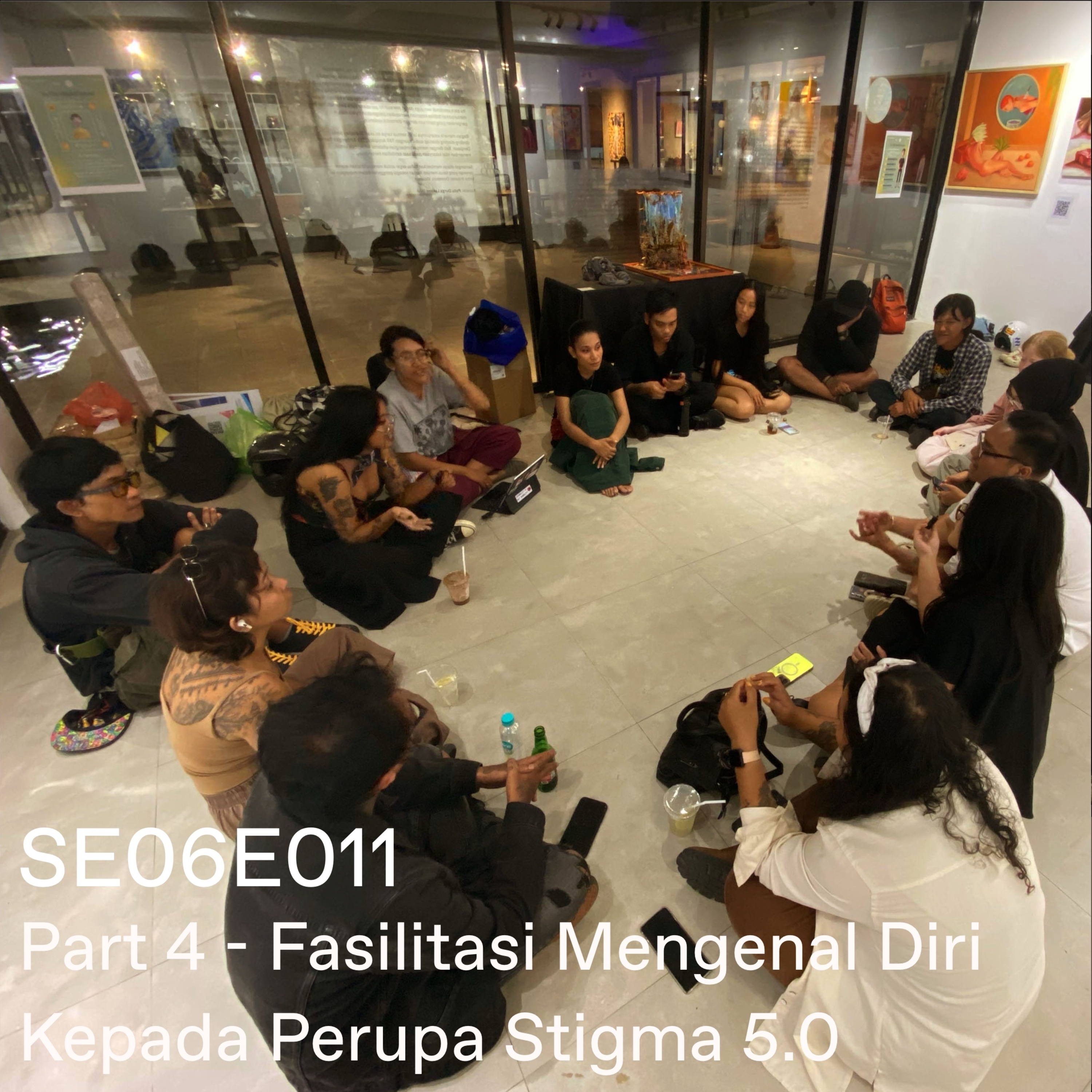 S6 - Episode 11 Part 4 - Stigma 5.0: Fasilitasi Mengenal Diri - Host: Savitri episode artwork