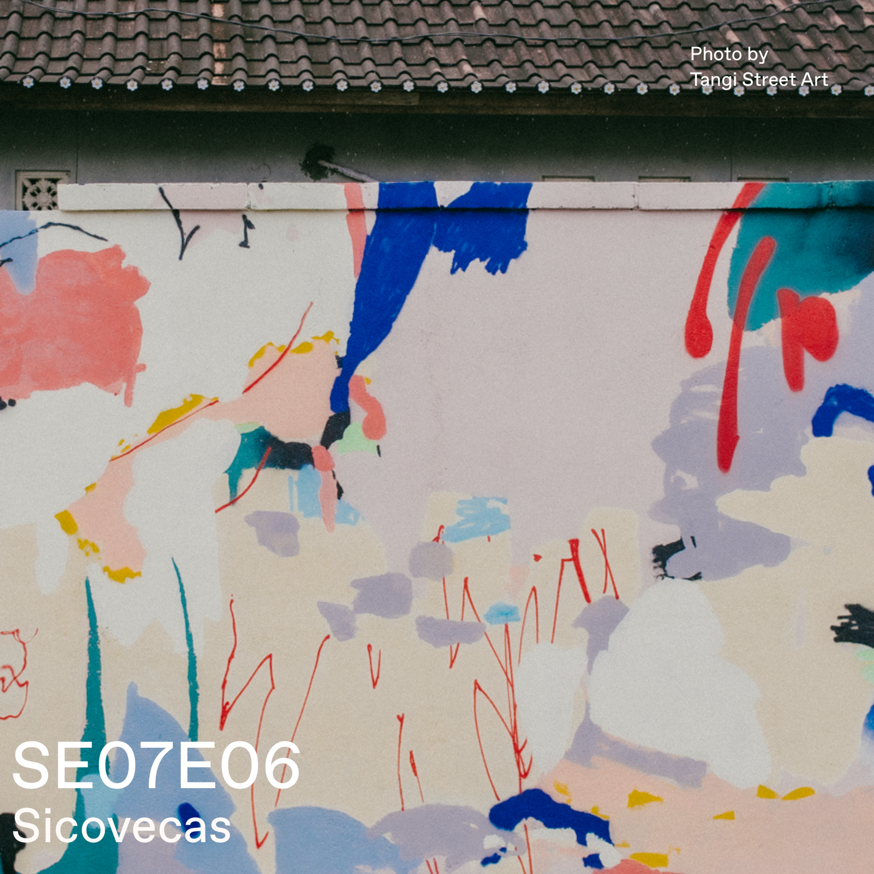 S7 - Episode 6 Part 1 - Tangi Street Art Festival 2025 - Adult Mural Tour - Sicovecas episode artwork