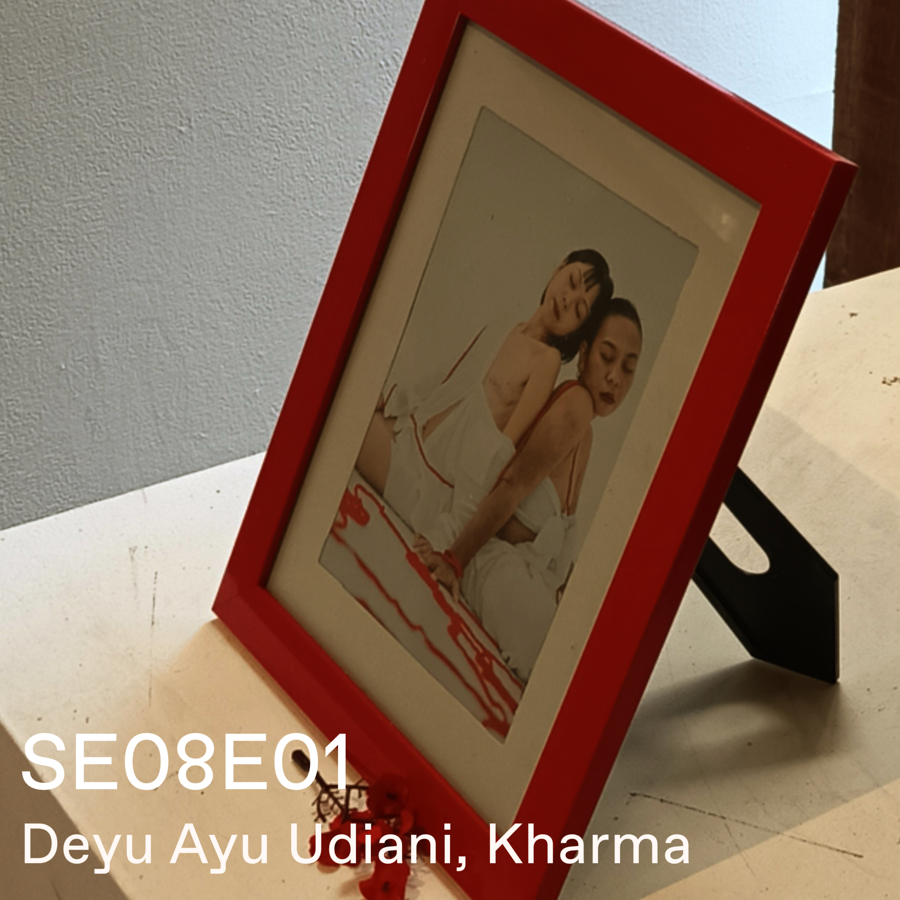 S8 - Episode 1 - Rua Ekspresi Kata Rupa Deyu dan Kharma di Uma Seminyak - Host: Mita & Savitri episode artwork