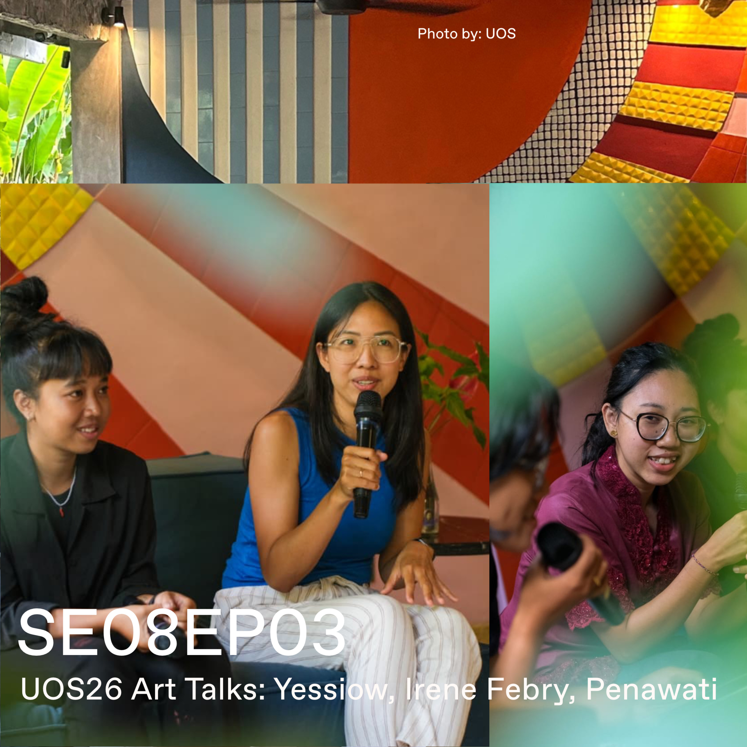 S8 - Episode 3 - UOS 26 Art Talks: Perempuan Pekerja Seni - Yessiow, Irene Febry, Penawati  episode artwork